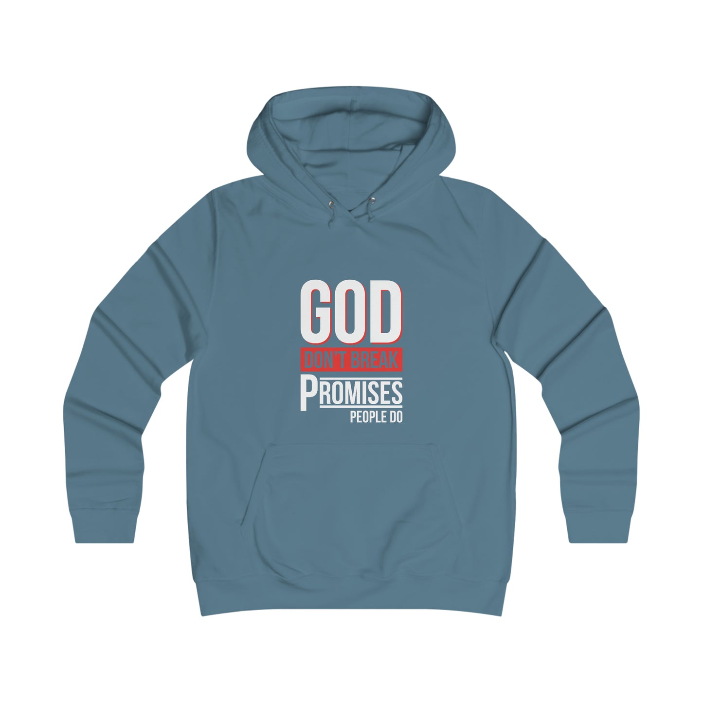 God Don't Break Promises Girlie College Hoodie