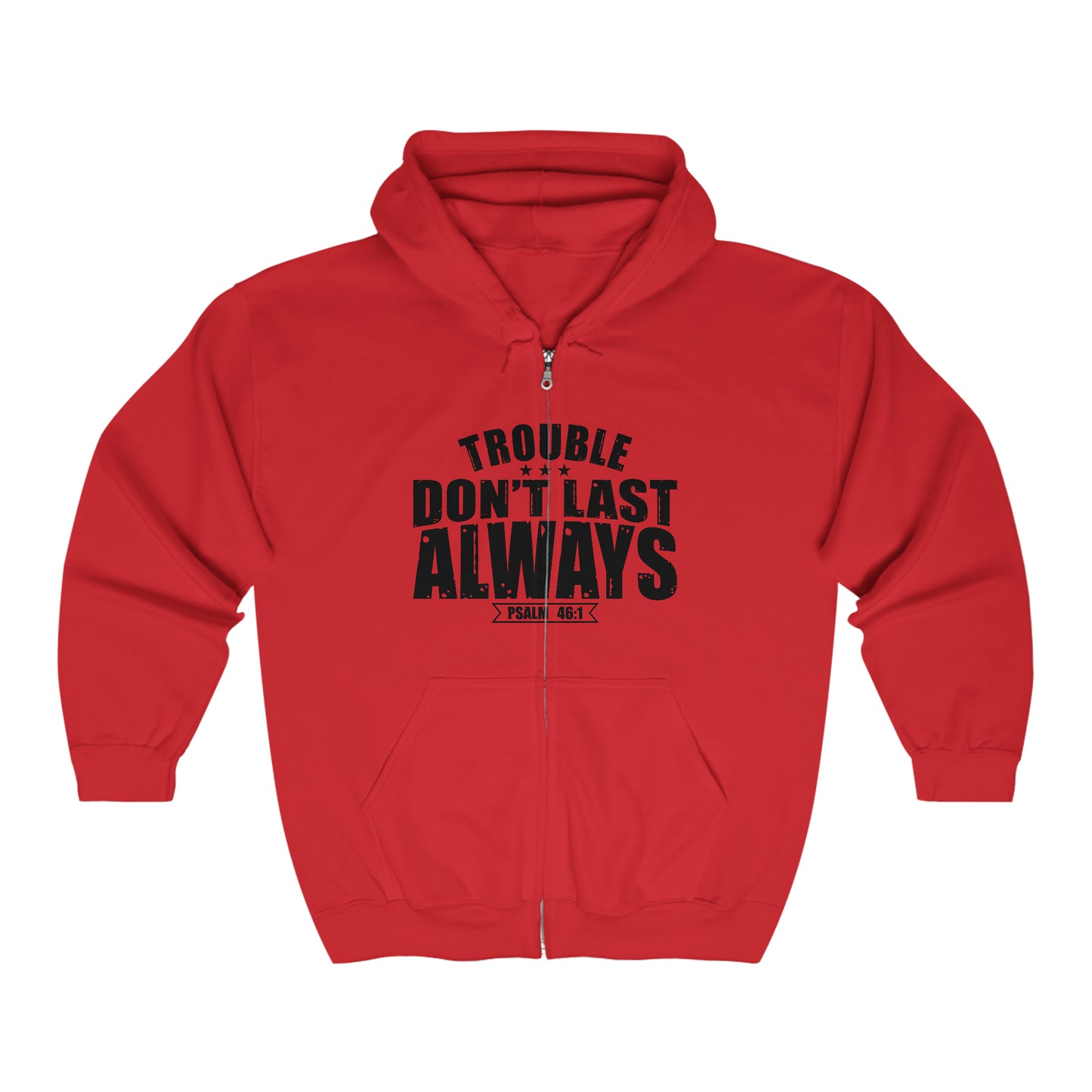 Trouble Don't Last Always Unisex Heavy Blend™ Full Zip Hooded