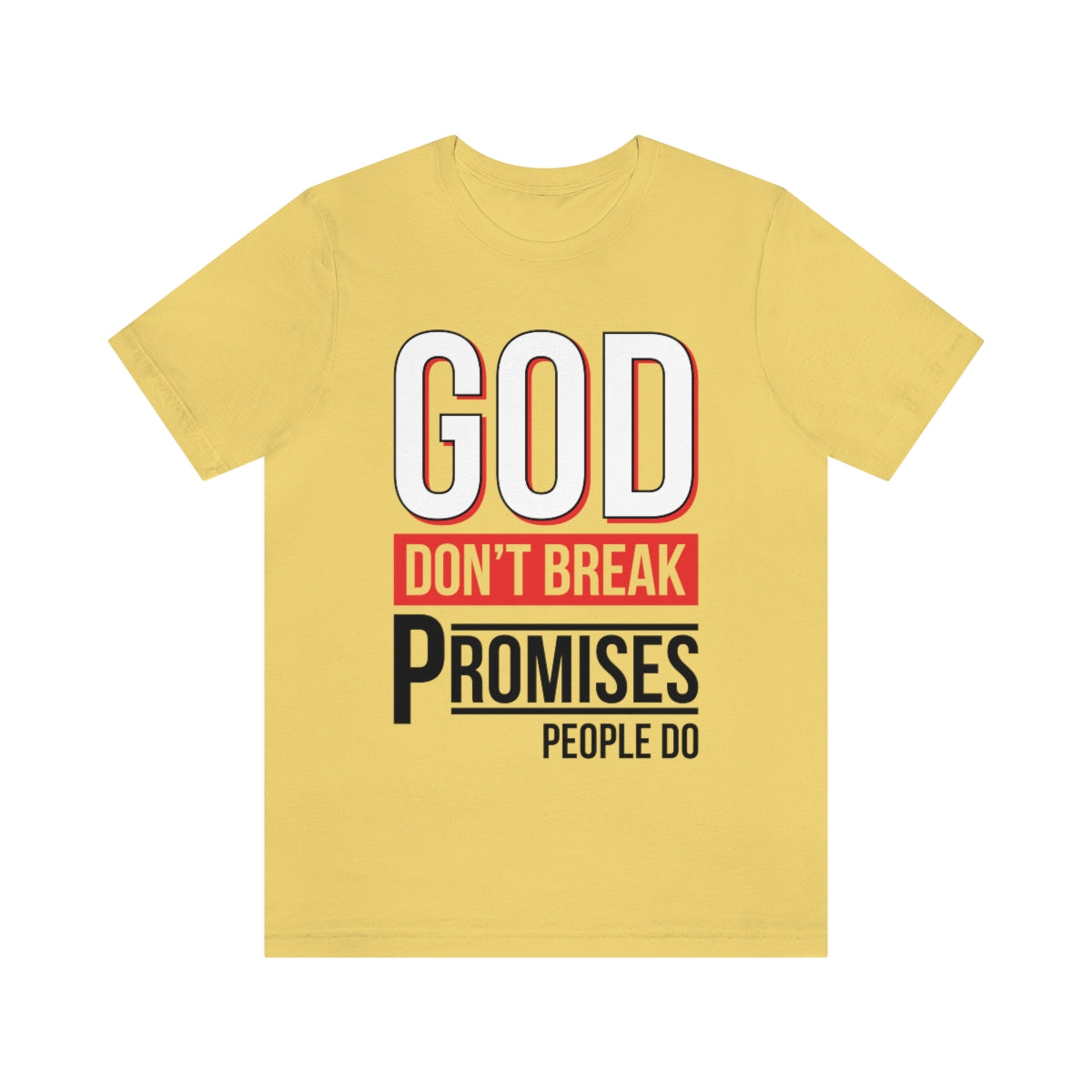 God Don't Break Promises Unisex Jersey Short Sleeve Tee