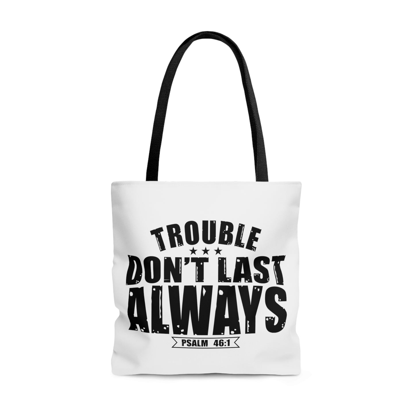 Trouble Don't Last Always AOP Tote Bag