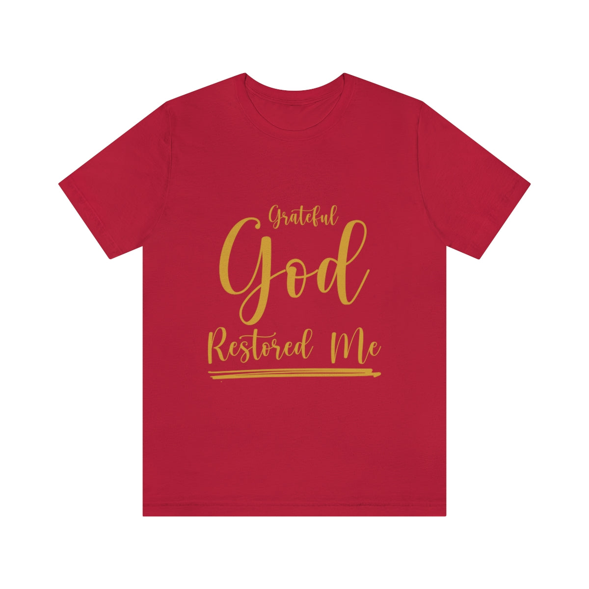 Grateful God Restored Me Unisex Jersey Short Sleeve Tee