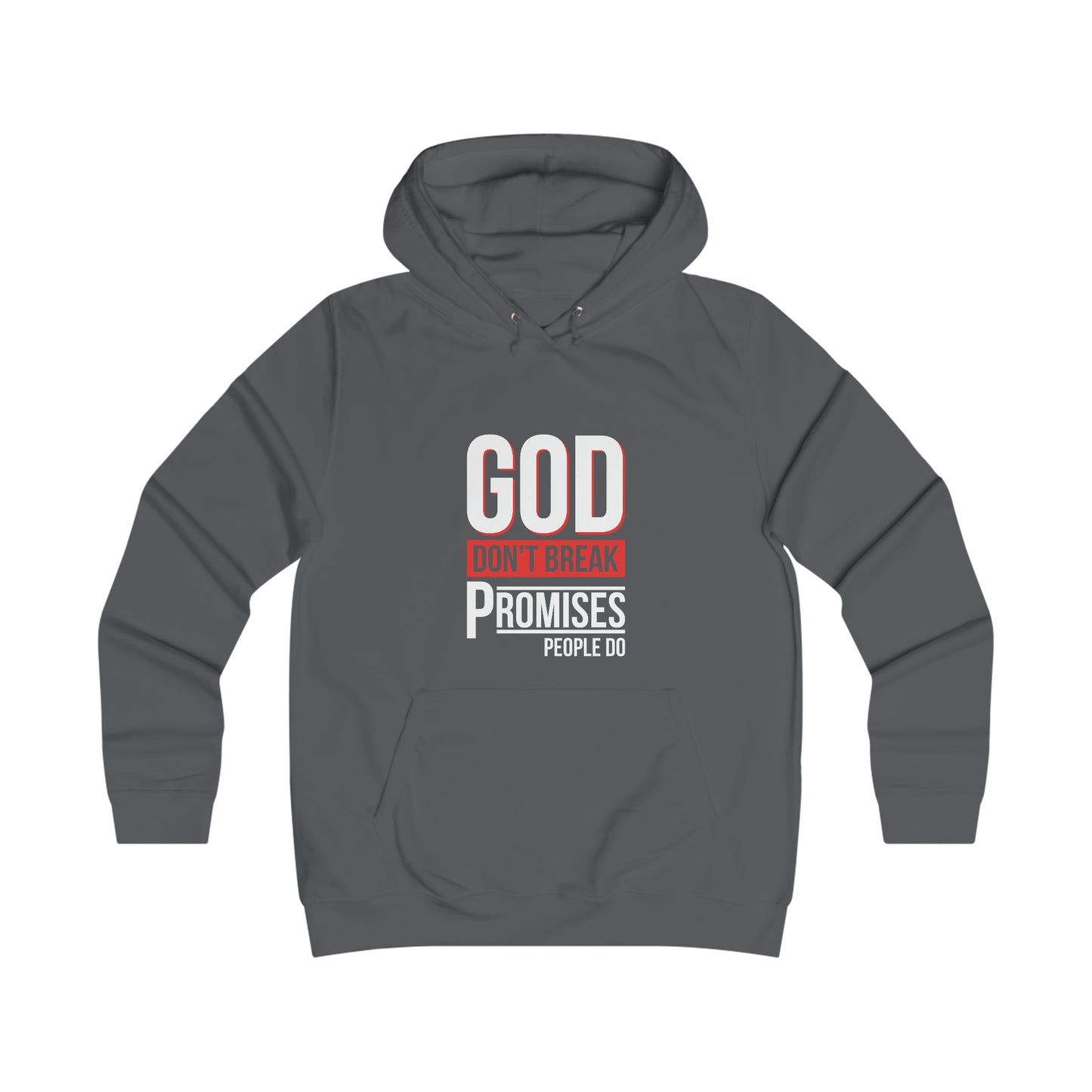 God Don't Break Promises Girlie College Hoodie