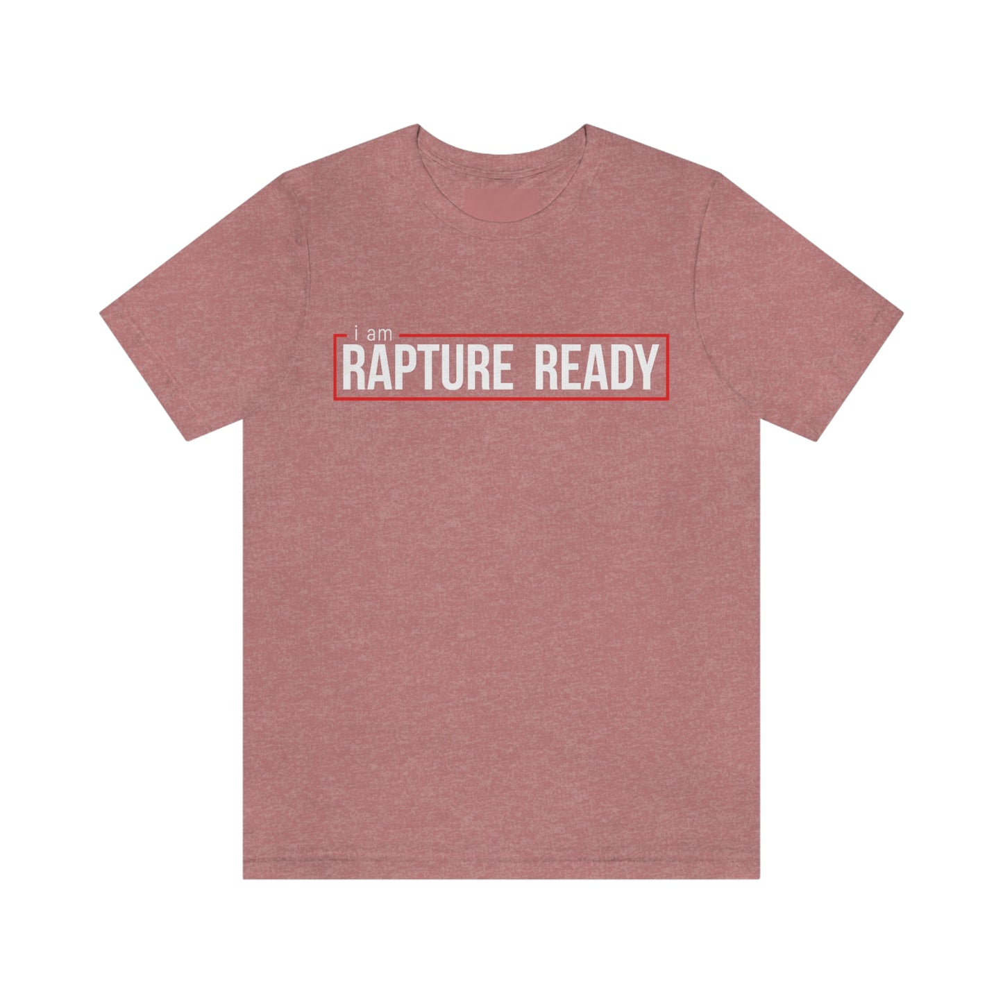 I Am Rapture Ready Unisex Jersey Short Sleeve Tee