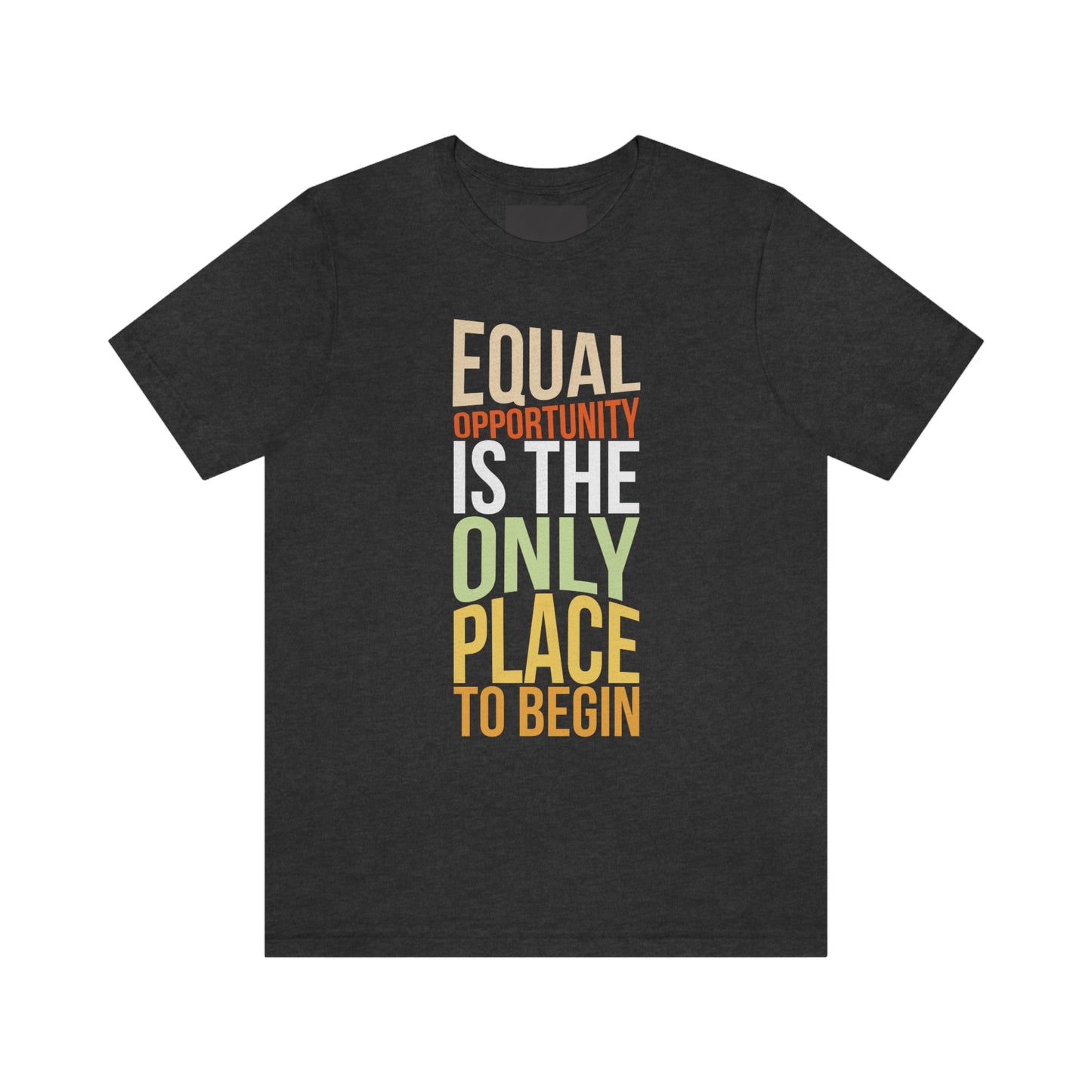 Equal Opportunity Unisex Jersey Short Sleeve Tee