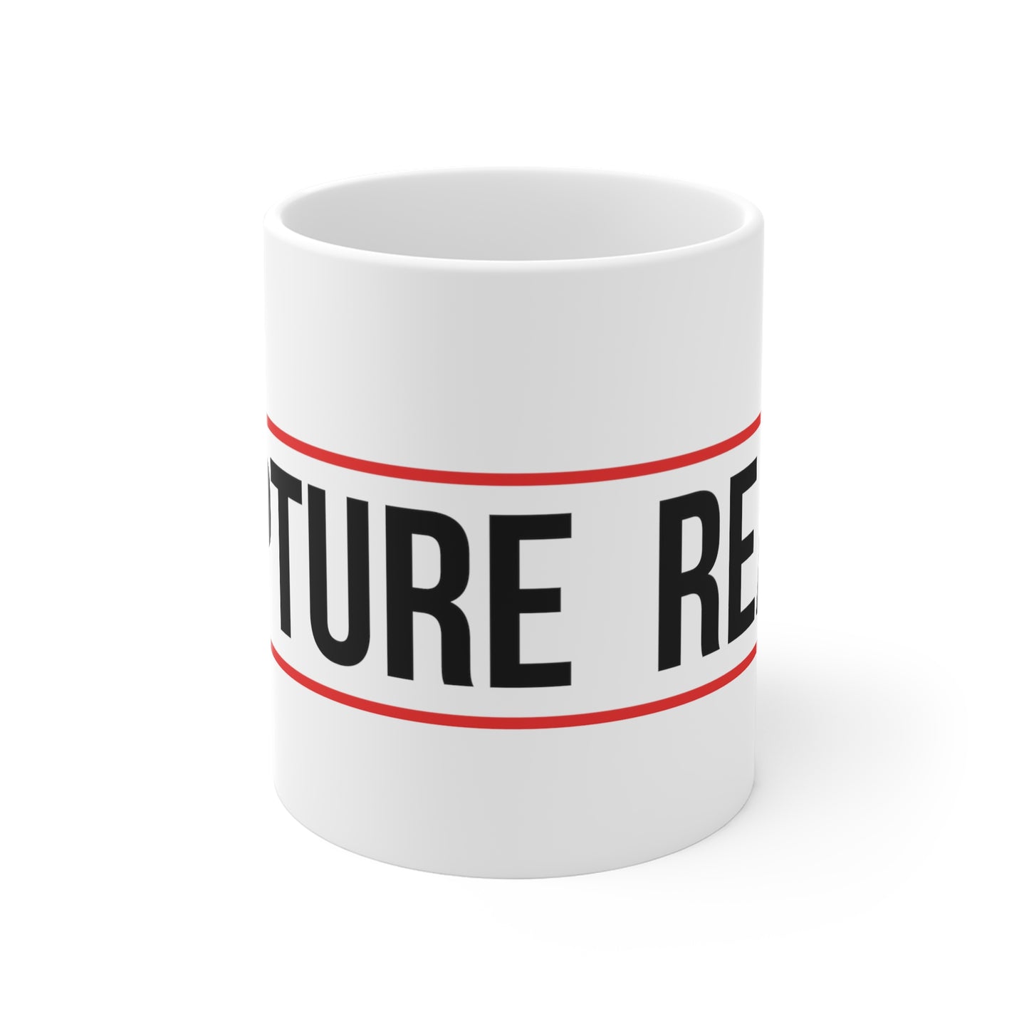 I Am Rapture Ready 11oz White Mug
