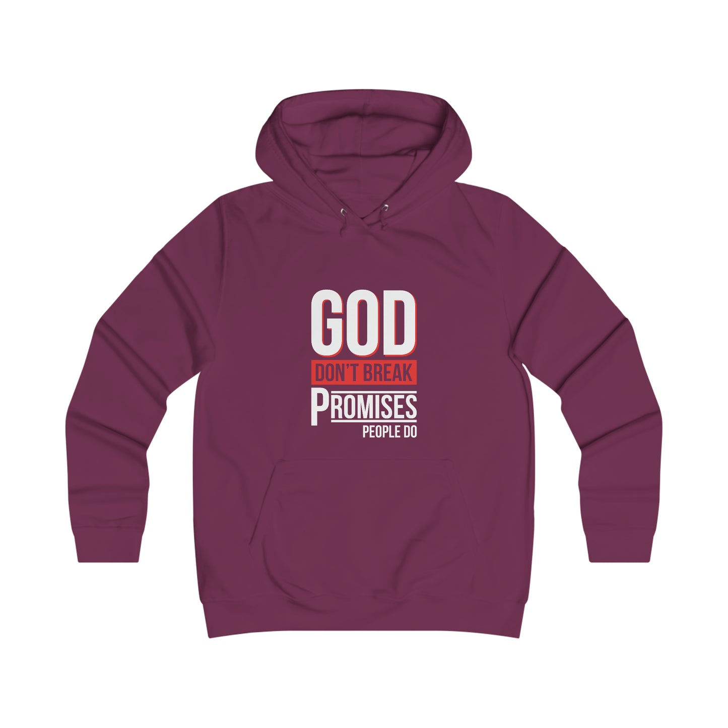 God Don't Break Promises Girlie College Hoodie