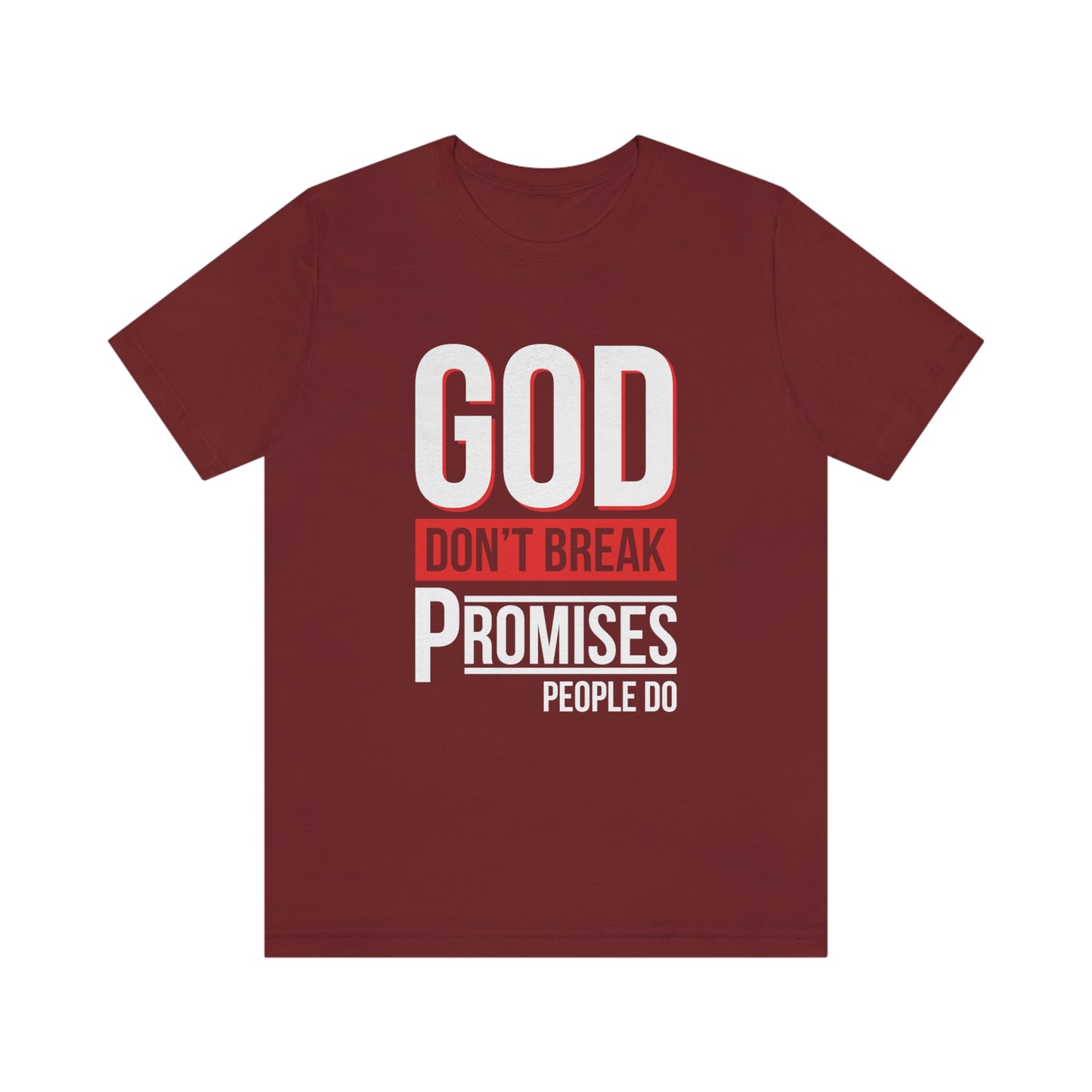 God Don't Break Promises Unisex Jersey Short Sleeve Tee