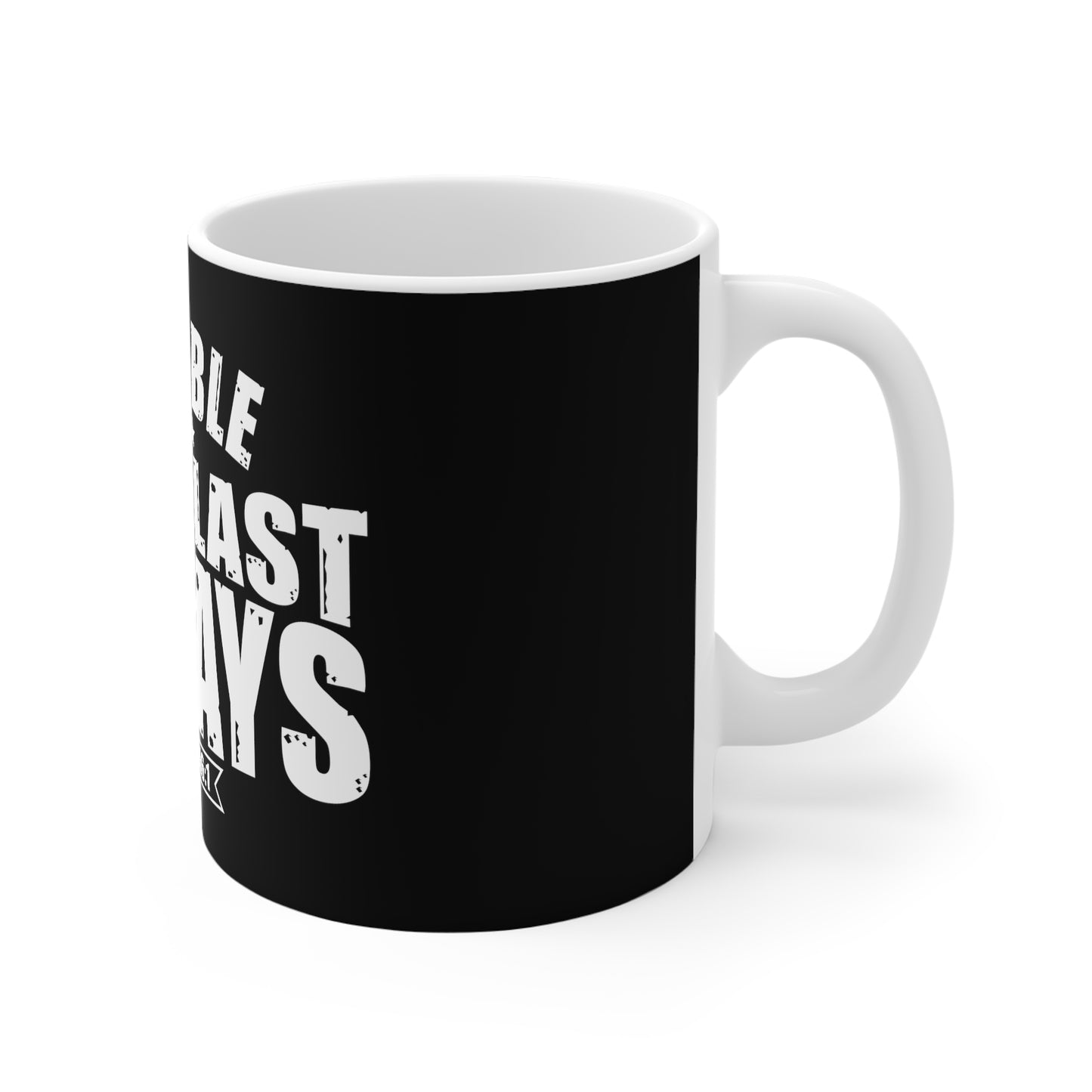 Trouble Don't Last Always 11oz White Mug