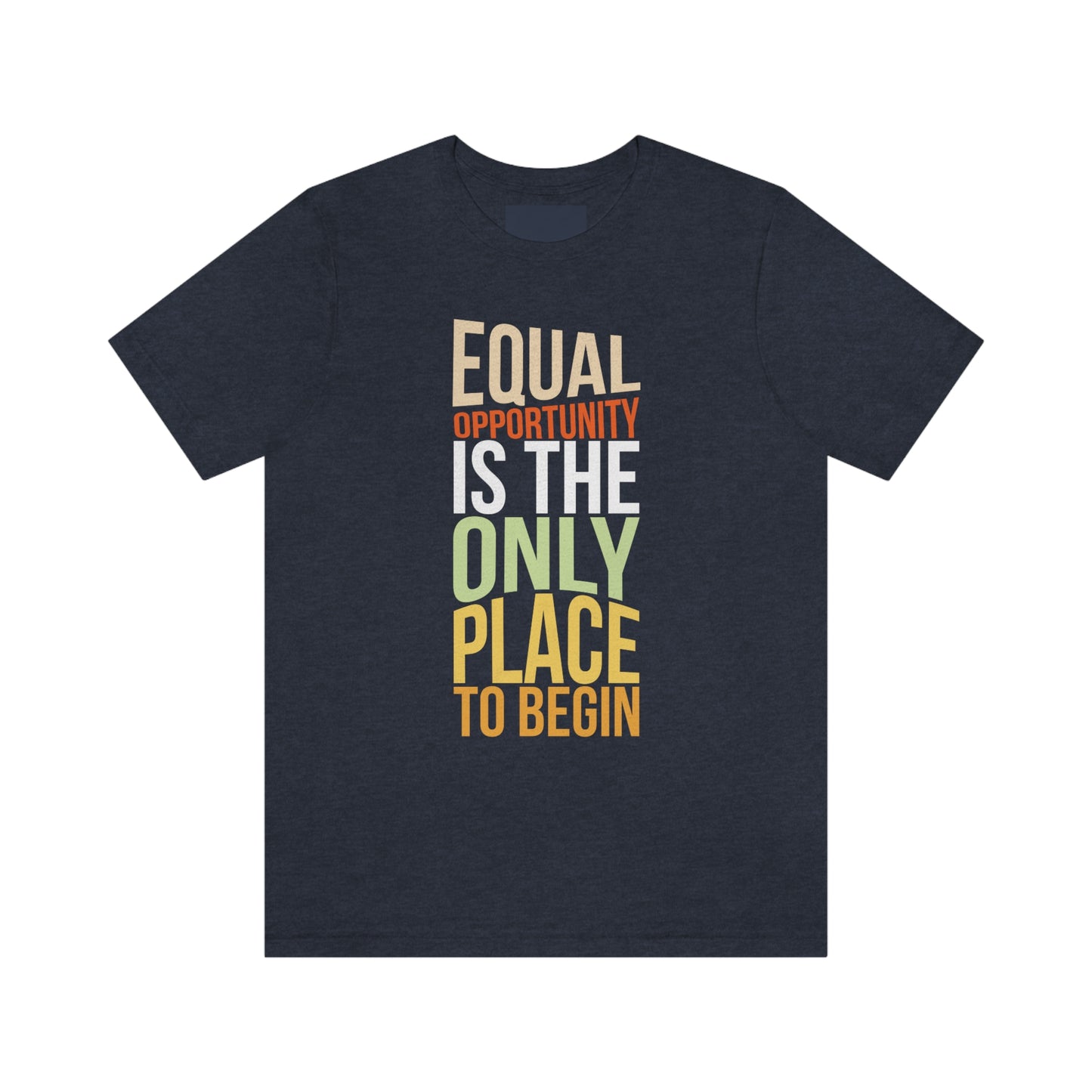 Equal Opportunity Unisex Jersey Short Sleeve Tee
