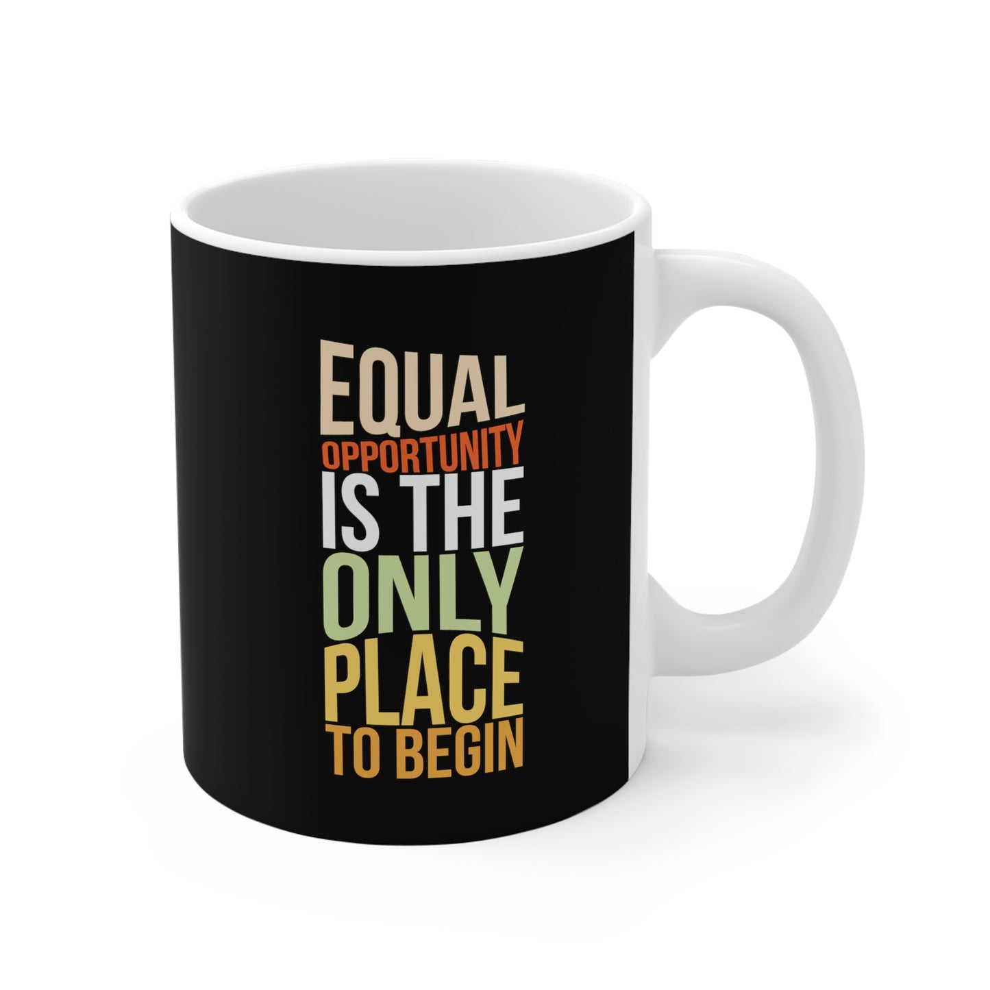 Equal Opportunity 11oz White Mug