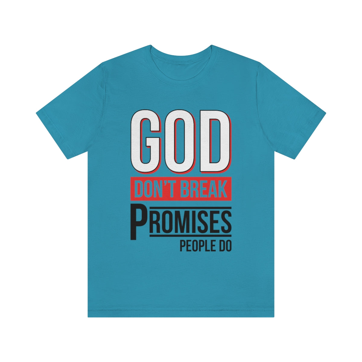 God Don't Break Promises Unisex Jersey Short Sleeve Tee