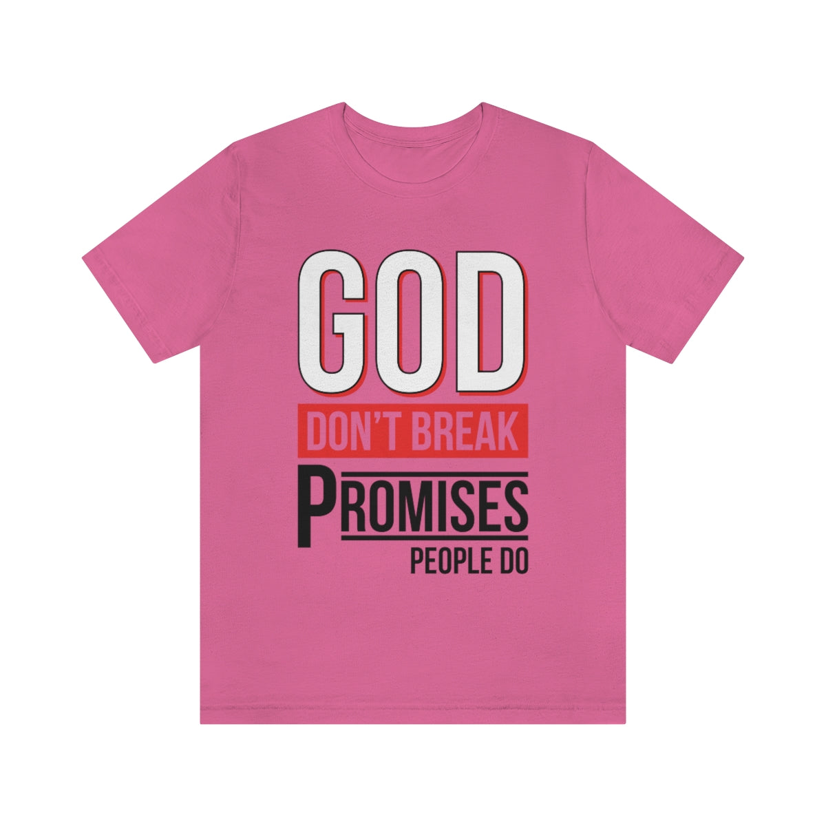God Don't Break Promises Unisex Jersey Short Sleeve Tee