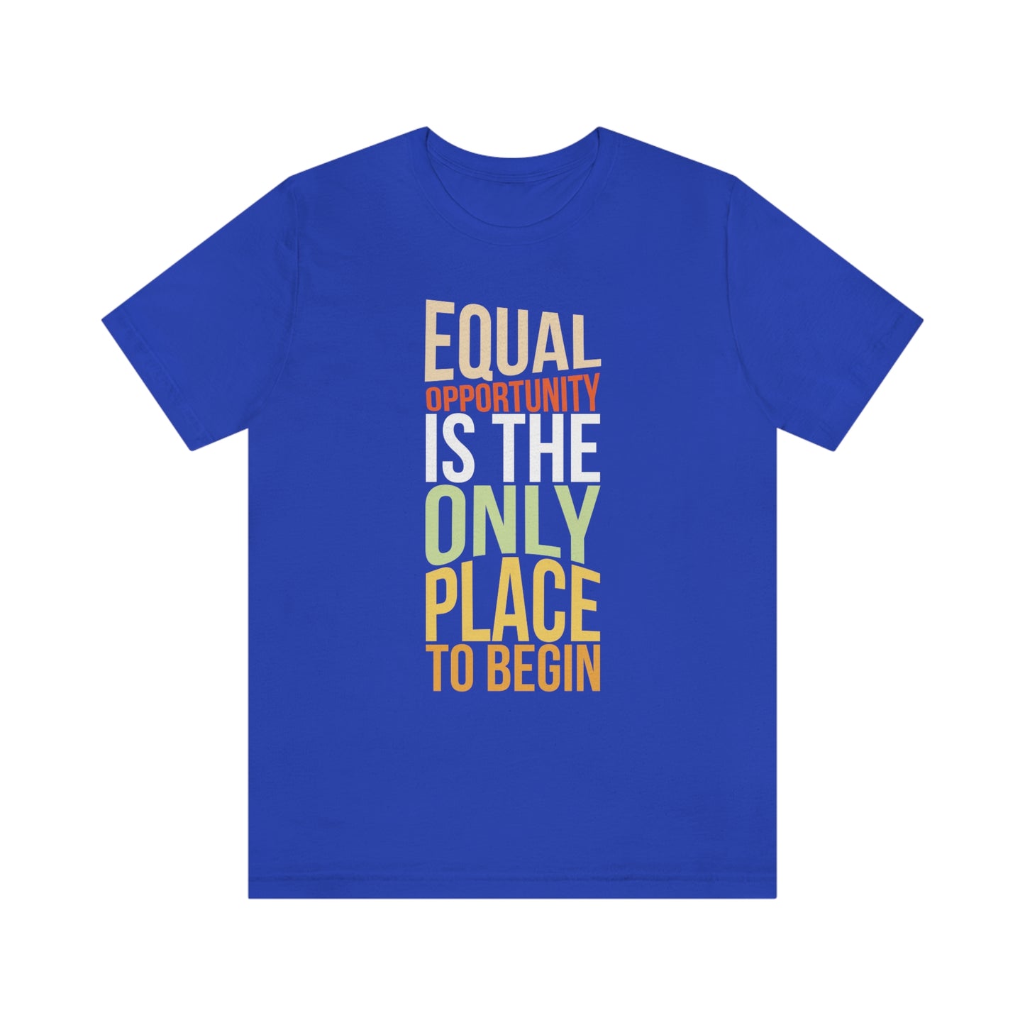 Equal Opportunity Unisex Jersey Short Sleeve Tee