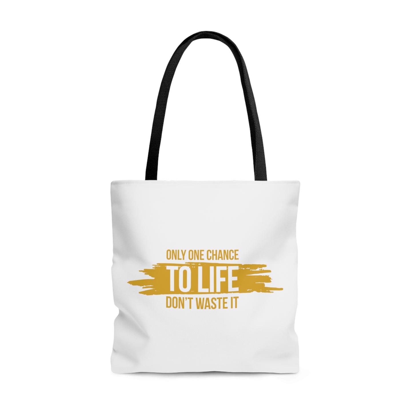 Only One Chance To Life Don't Waste It AOP Tote Bag