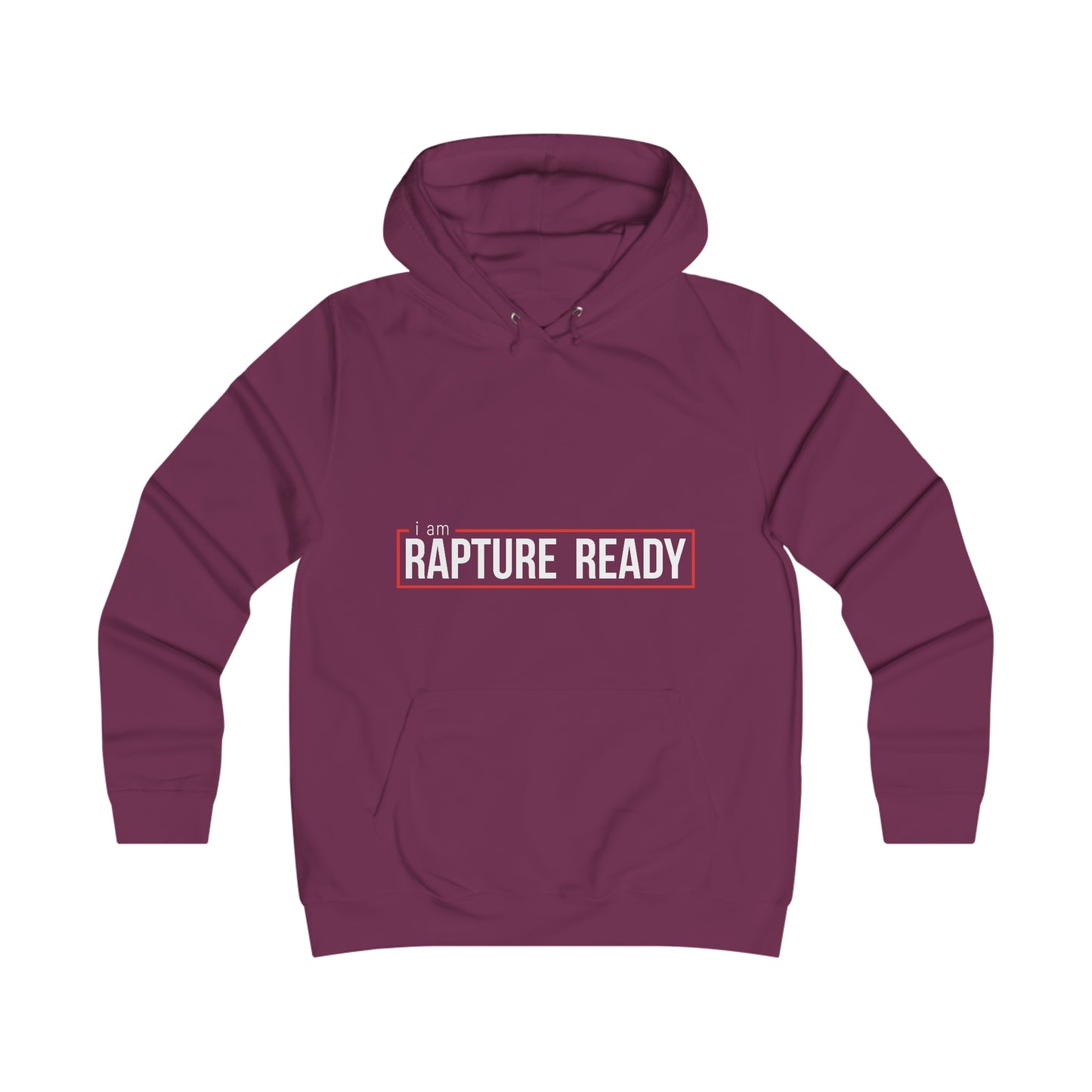 I Am Rapture Ready Girlie College Hoodie