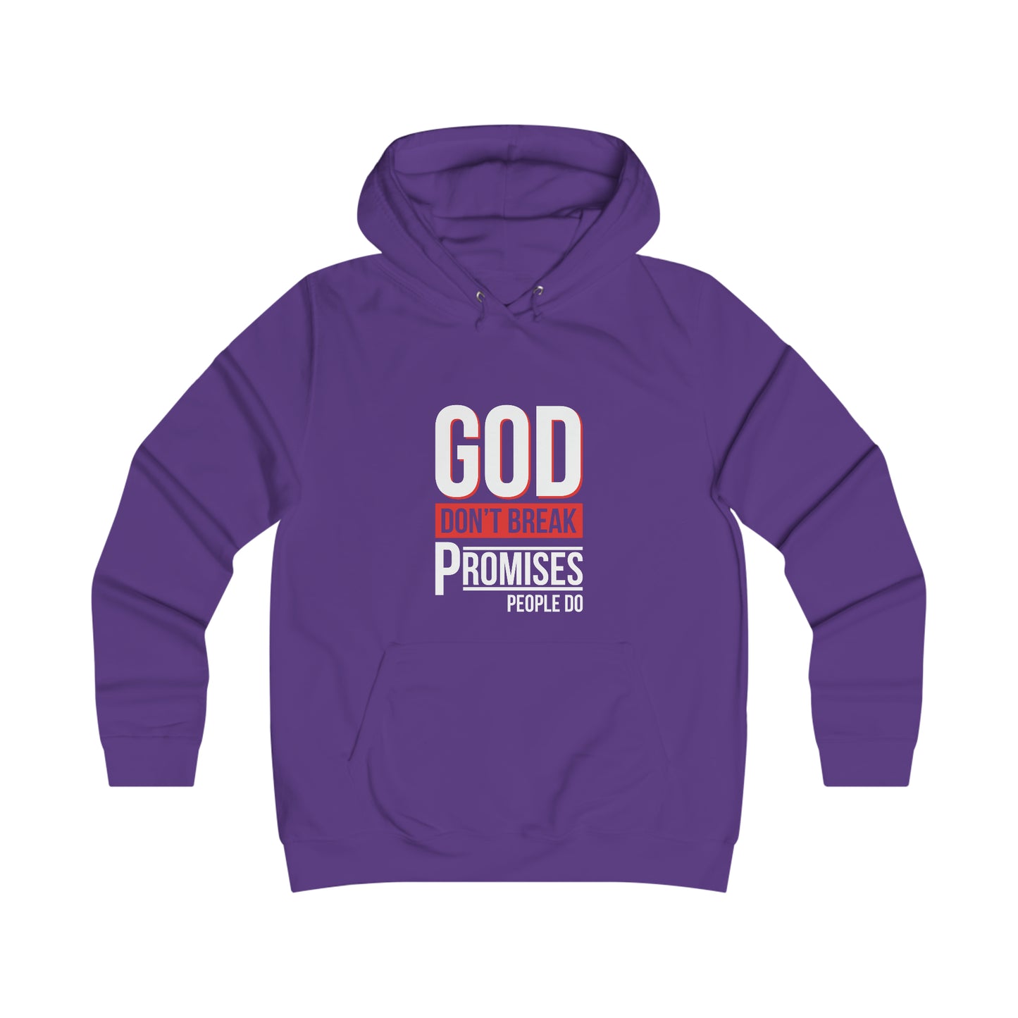 God Don't Break Promises Girlie College Hoodie