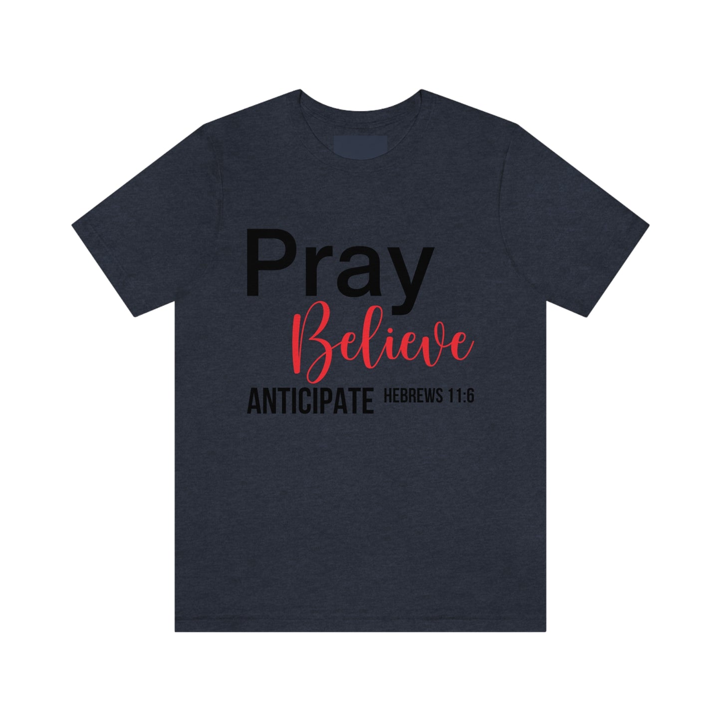 Pray Believe Anticipate Unisex Jersey Short Sleeve Tee