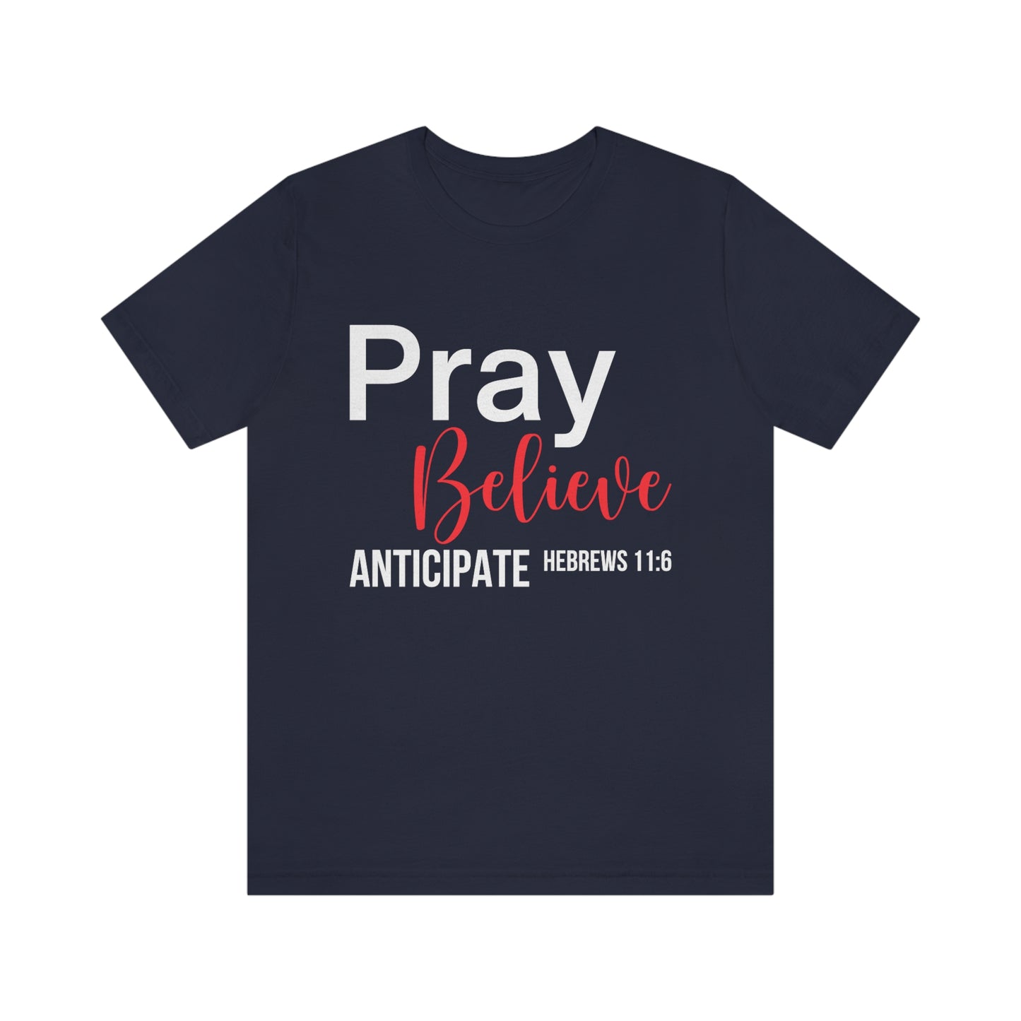 Pray Believe Anticipate Unisex Jersey Short Sleeve Tee