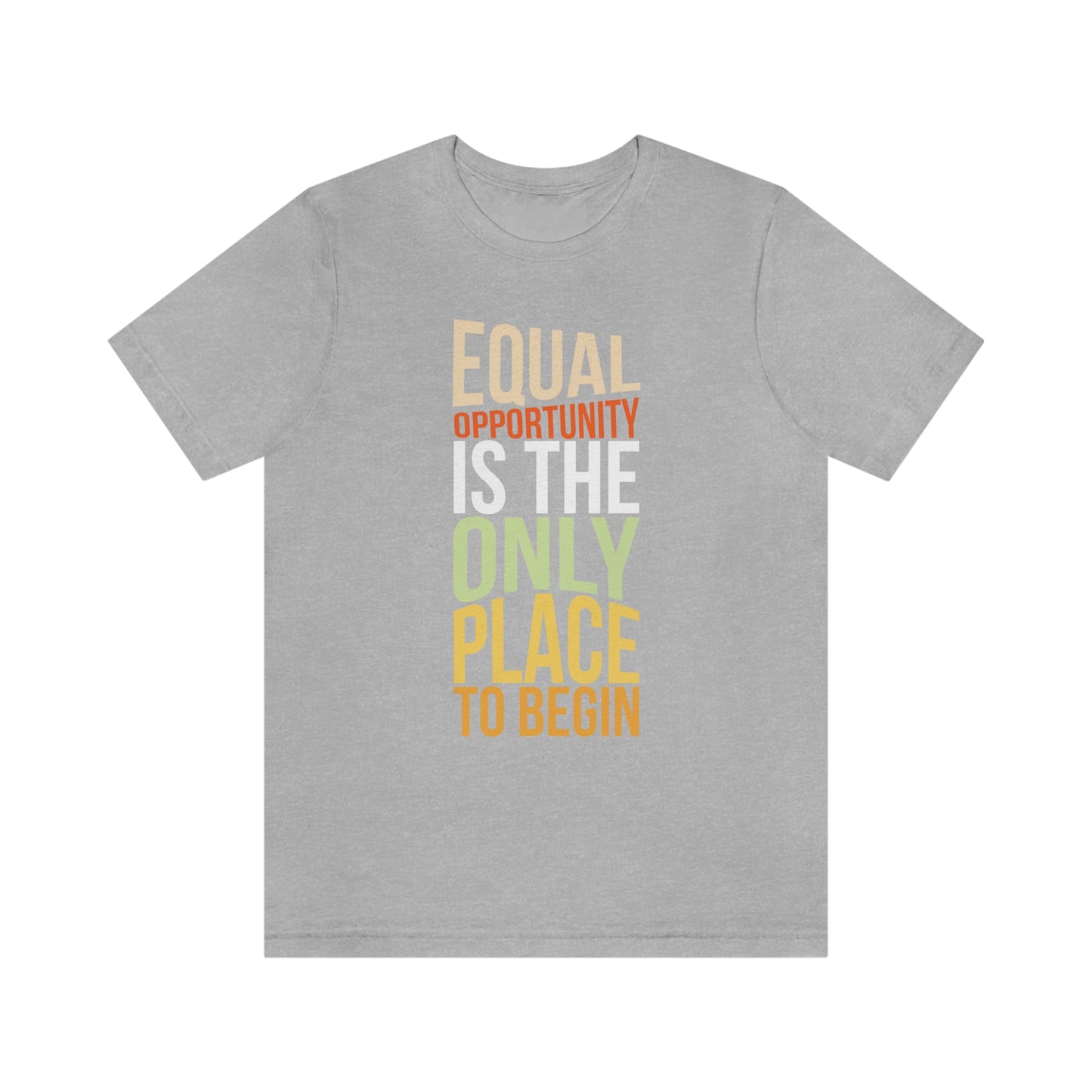 Equal Opportunity Unisex Jersey Short Sleeve Tee