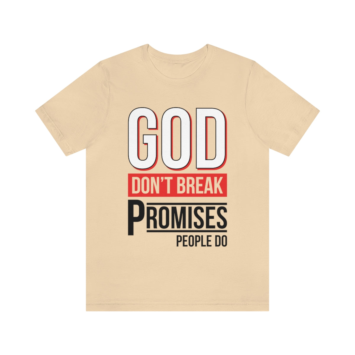 God Don't Break Promises Unisex Jersey Short Sleeve Tee