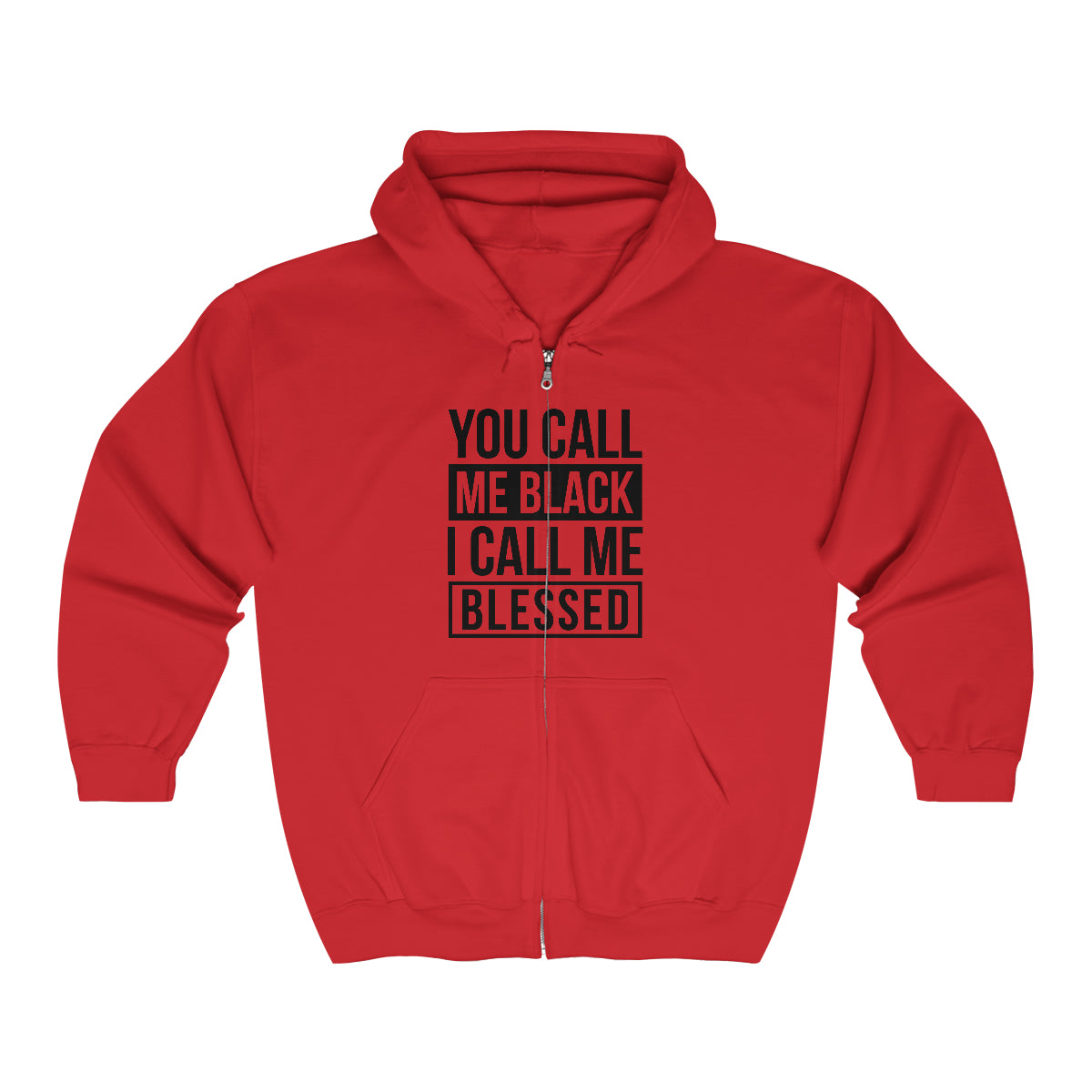 You Call Me Black I Call Me Blessed Unisex Heavy Blend™ Full Zip Hooded