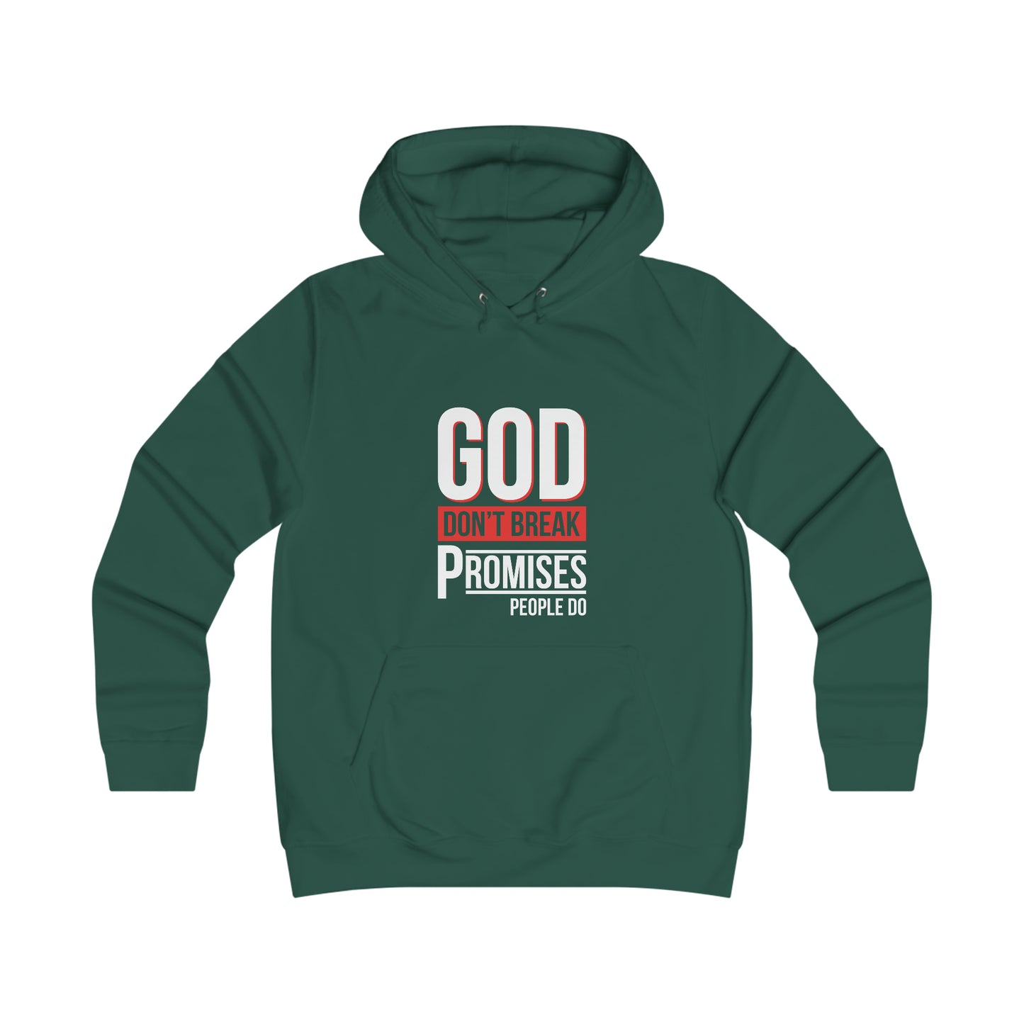 God Don't Break Promises Girlie College Hoodie