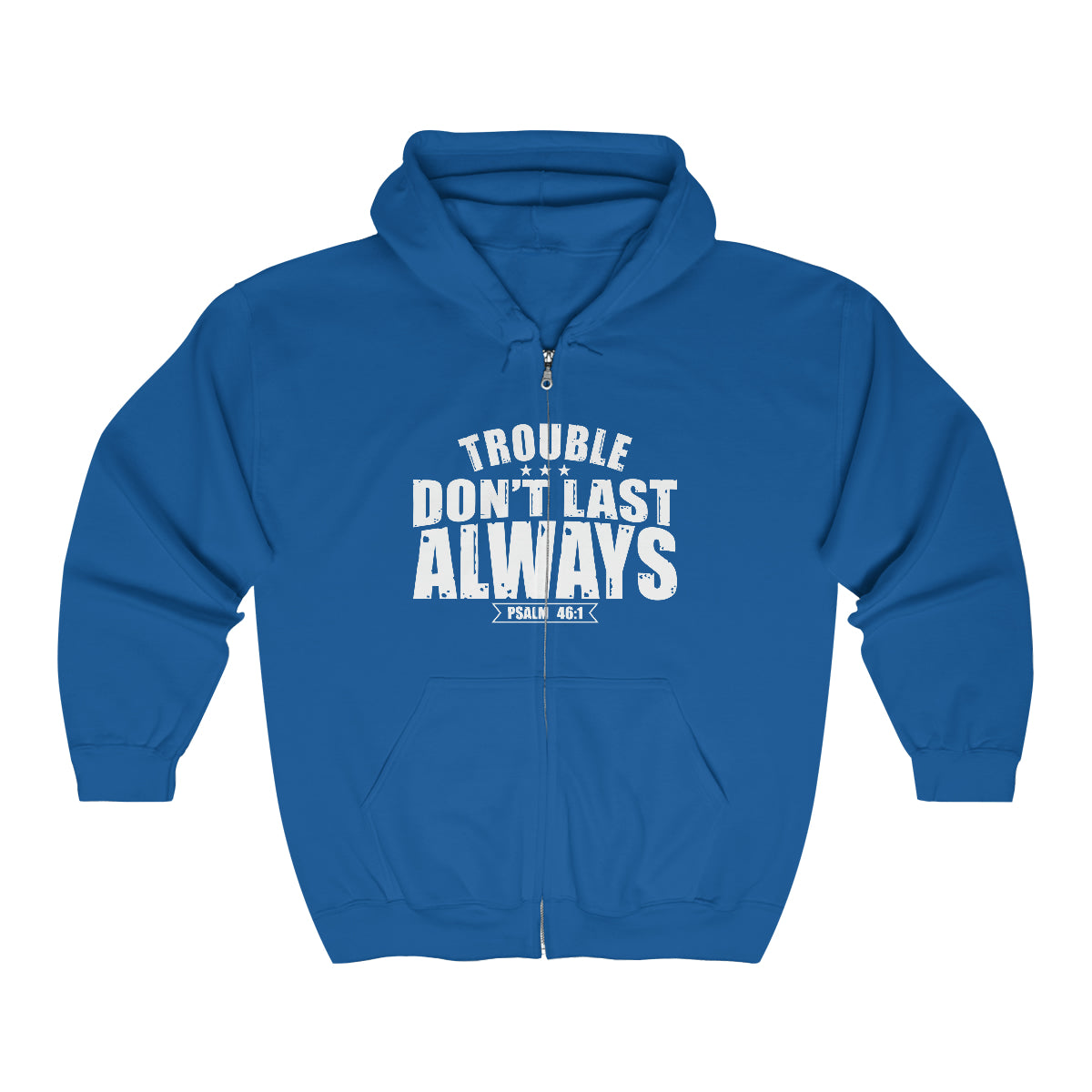 Trouble Don't Last Always Unisex Heavy Blend™ Full Zip Hooded