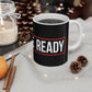I Am Rapture Ready 11oz White Mug