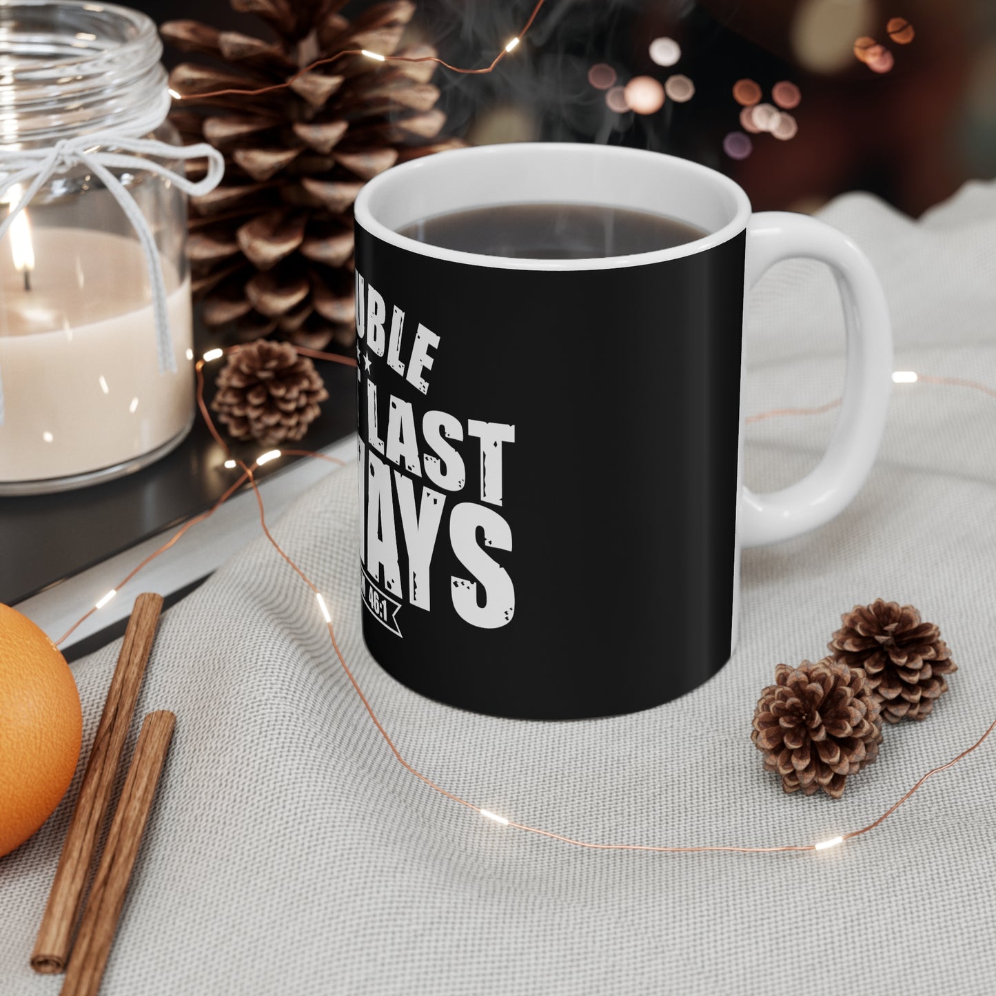 Trouble Don't Last Always 11oz White Mug