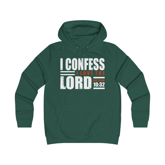I Confess I Love The Lord Girlie College Hoodie