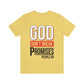 God Don't Break Promises Unisex Jersey Short Sleeve Tee