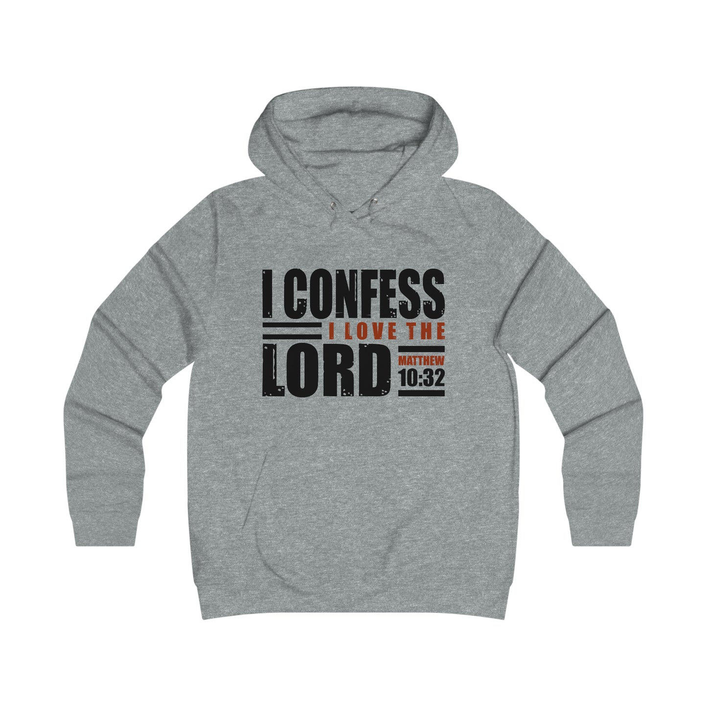 I Confess I Love The Lord Girlie College Hoodie