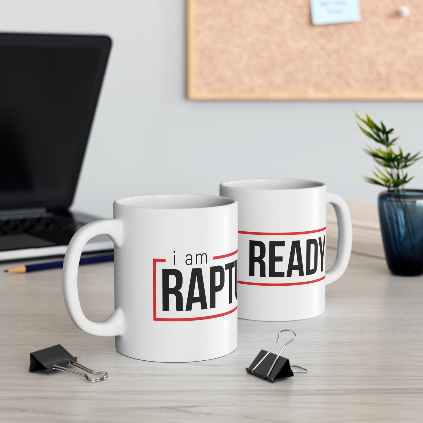 I Am Rapture Ready 11oz White Mug