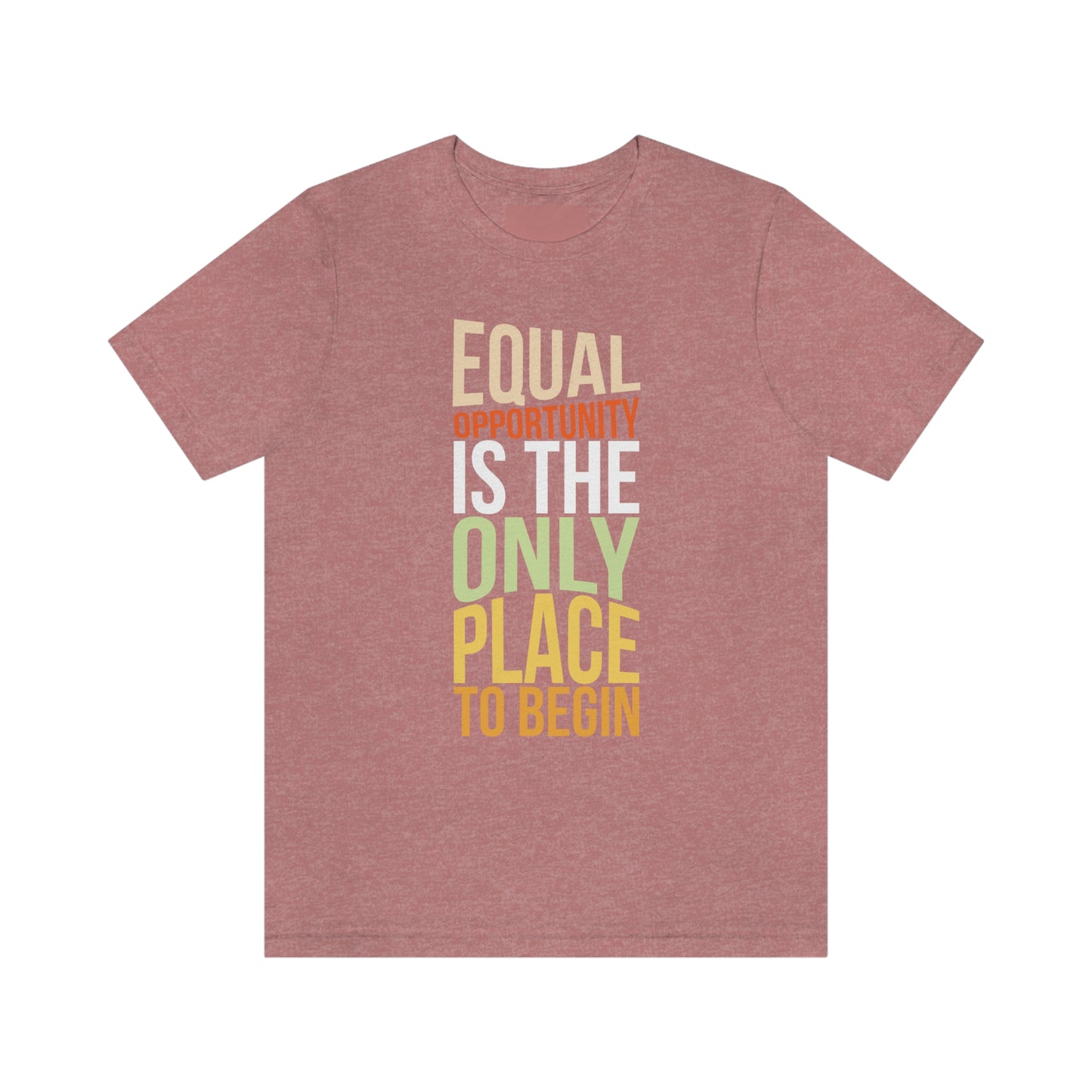 Equal Opportunity Unisex Jersey Short Sleeve Tee