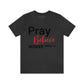 Pray Believe Anticipate Unisex Jersey Short Sleeve Tee