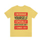 Encourage Yourself Unisex Jersey Short Sleeve Tee