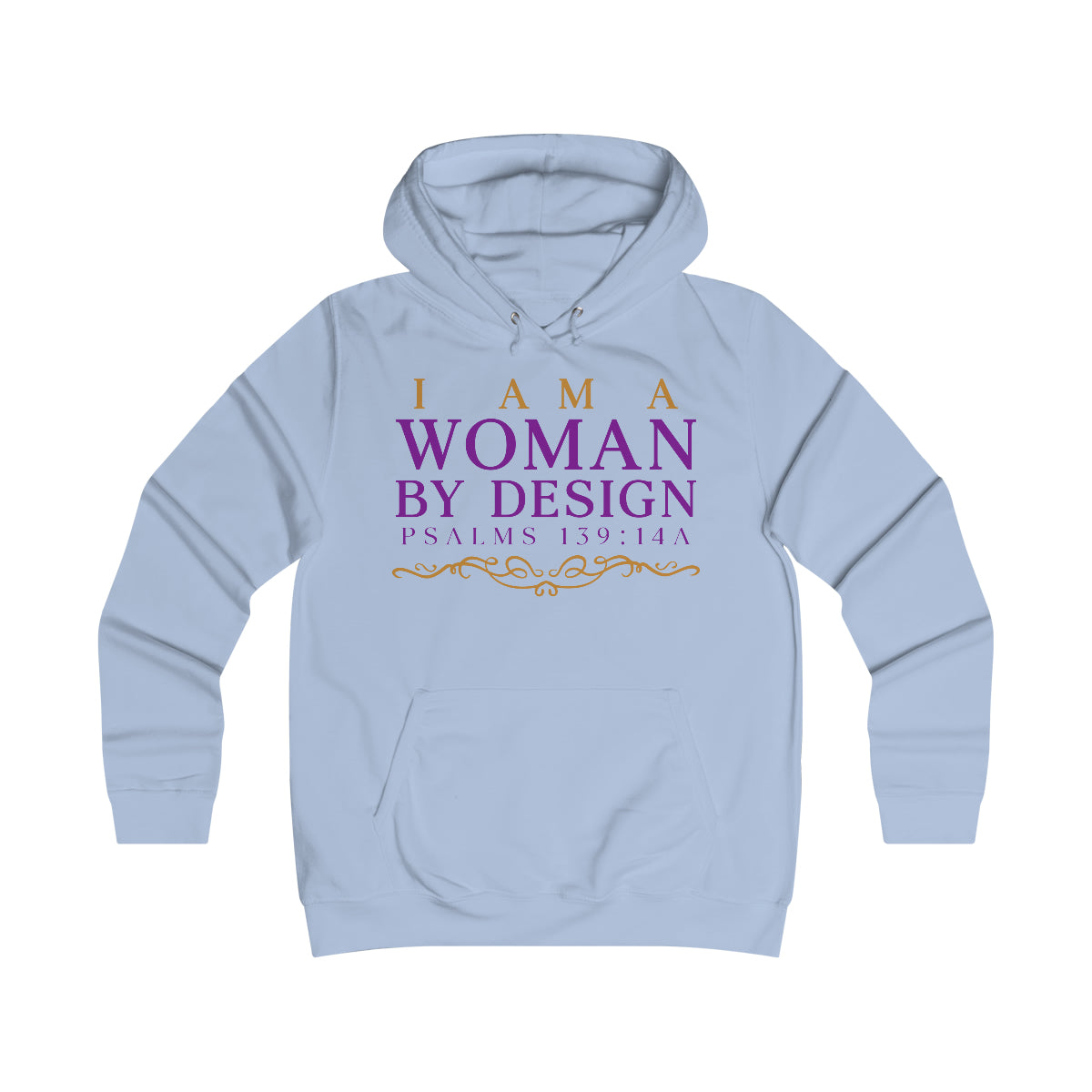 I Am A Women By Design Psalms Girlie College Hoodie