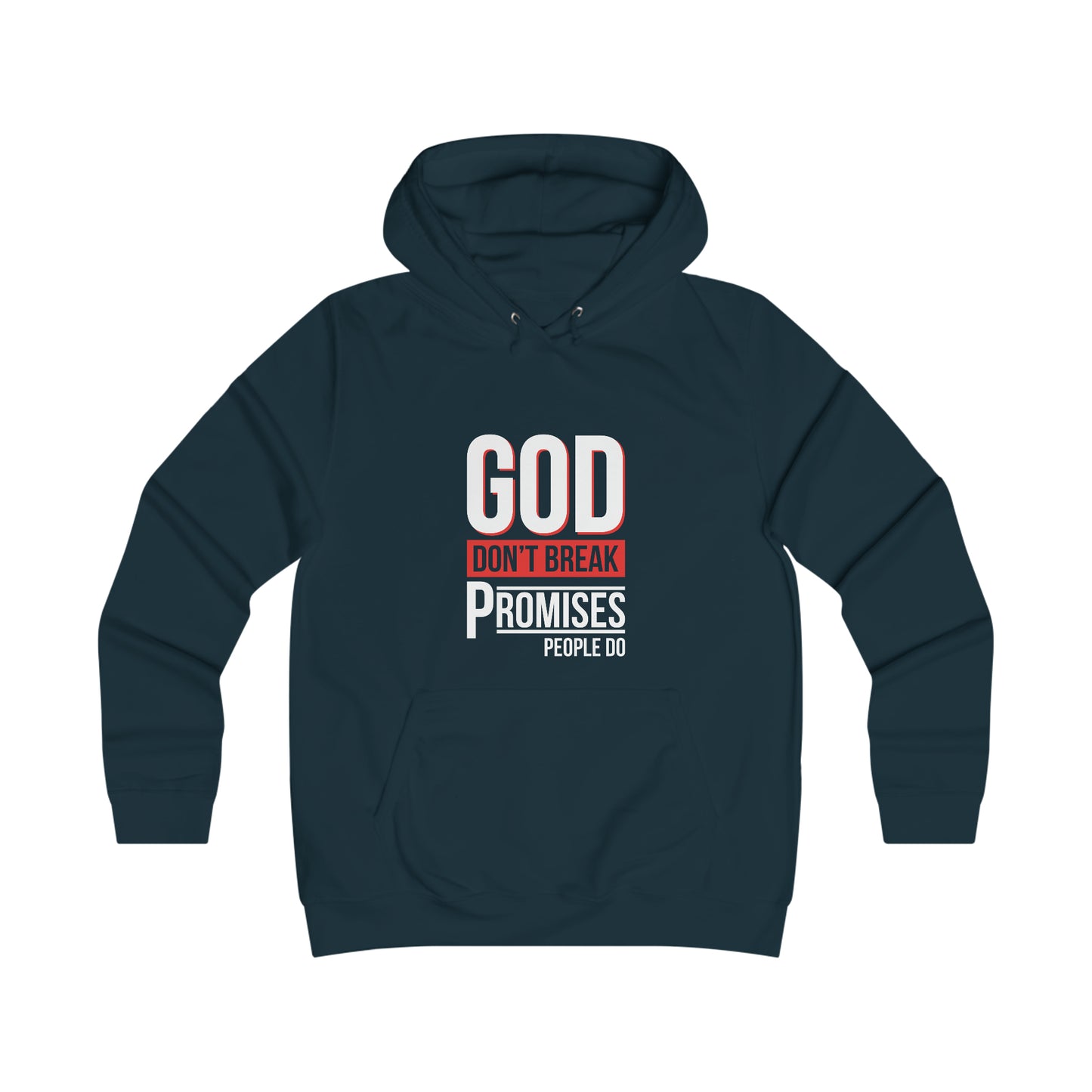 God Don't Break Promises Girlie College Hoodie