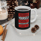 Encourage Yourself 11oz White Mug