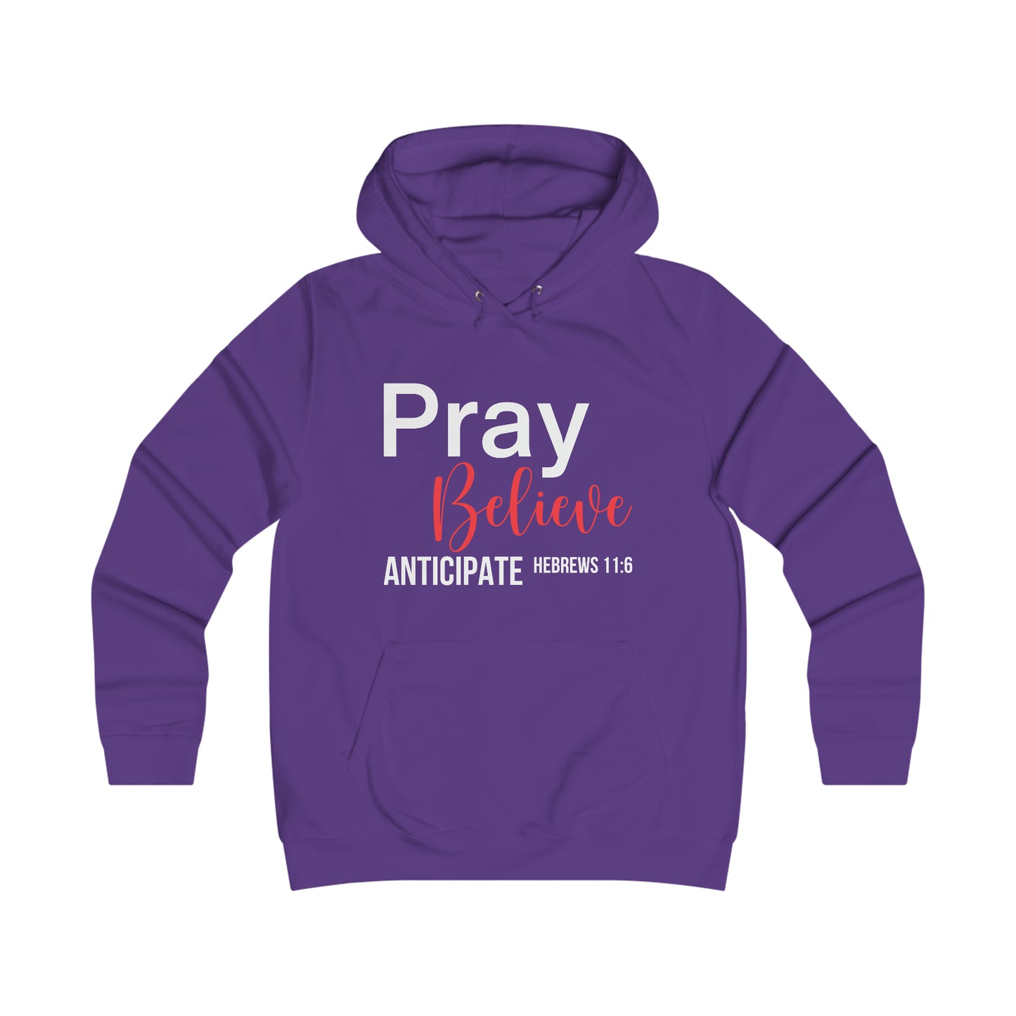Pray Believe Anticipate Girlie College Hoodie