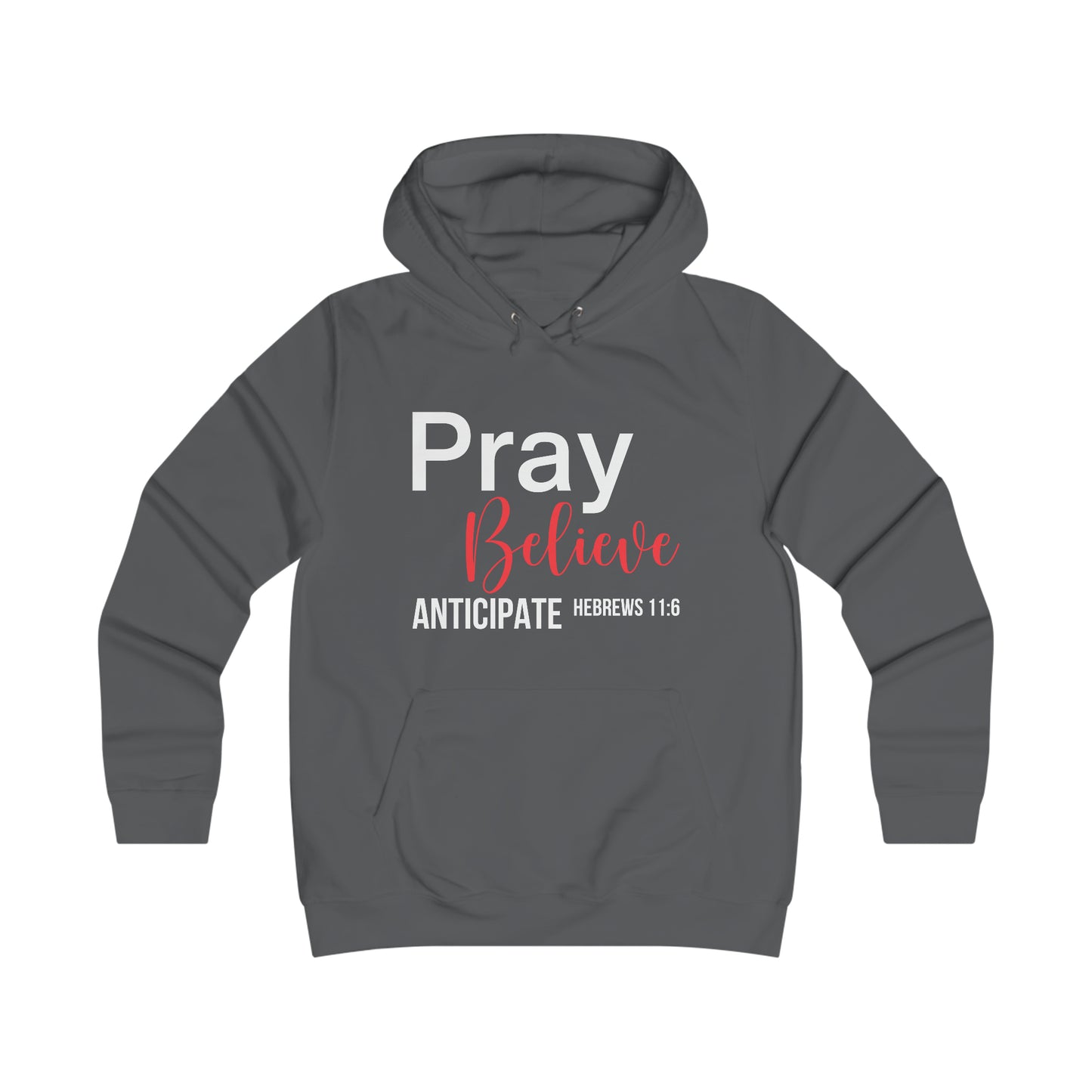Pray Believe Anticipate Girlie College Hoodie