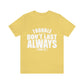 Trouble Don't Last Always Unisex Jersey Short Sleeve Tee