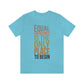 Equal Opportunity Is The Only Place To Begin Unisex Jersey Short Sleeve Tee