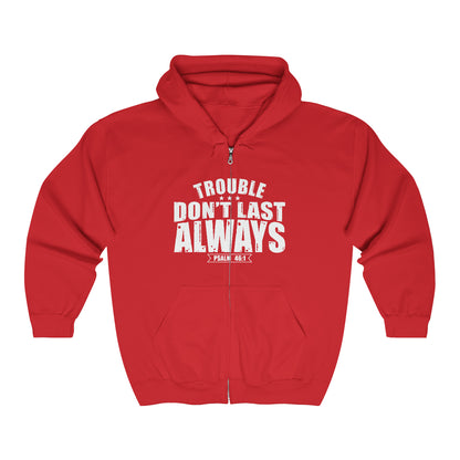 Trouble Don't Last Always Unisex Heavy Blend™ Full Zip Hooded