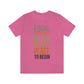 Equal Opportunity Is The Only Place To Begin Unisex Jersey Short Sleeve Tee