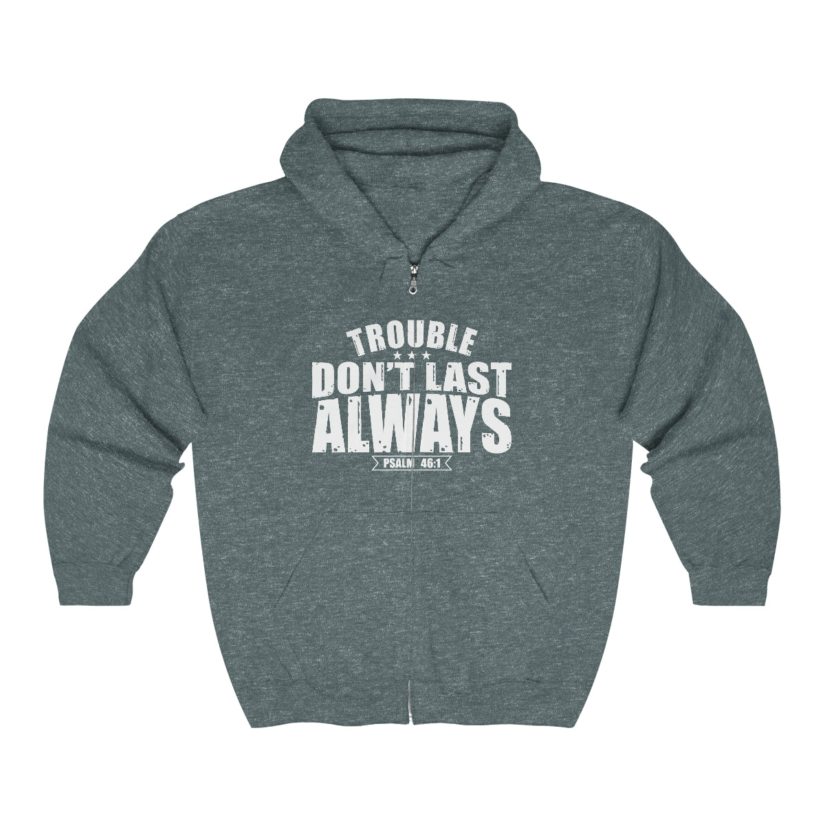 Trouble Don't Last Always Unisex Heavy Blend™ Full Zip Hooded