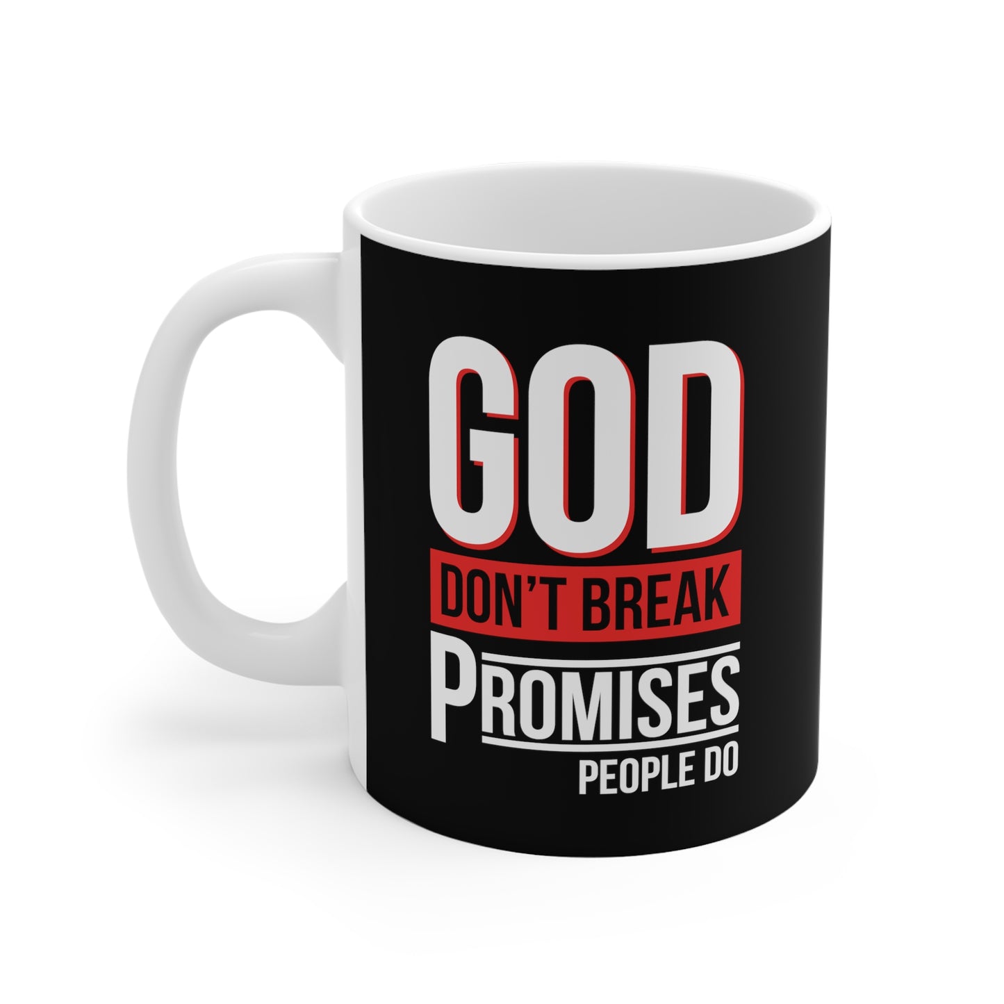 God Don't Break Promises 11oz White Mug