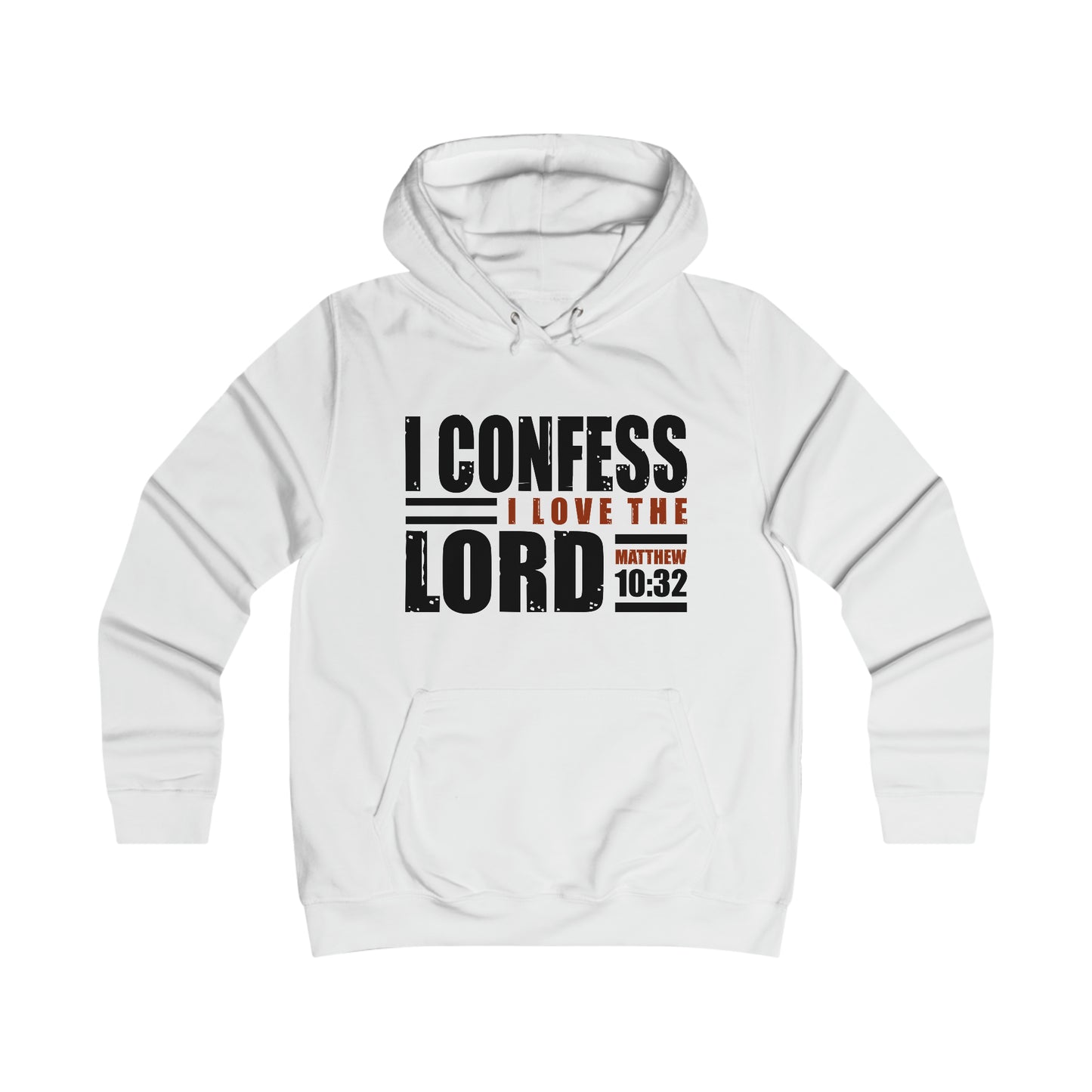 I Confess I Love The Lord Girlie College Hoodie