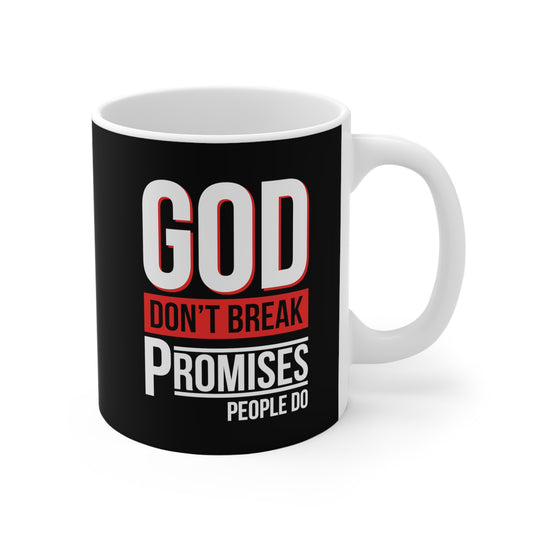 God Don't Break Promises 11oz White Mug