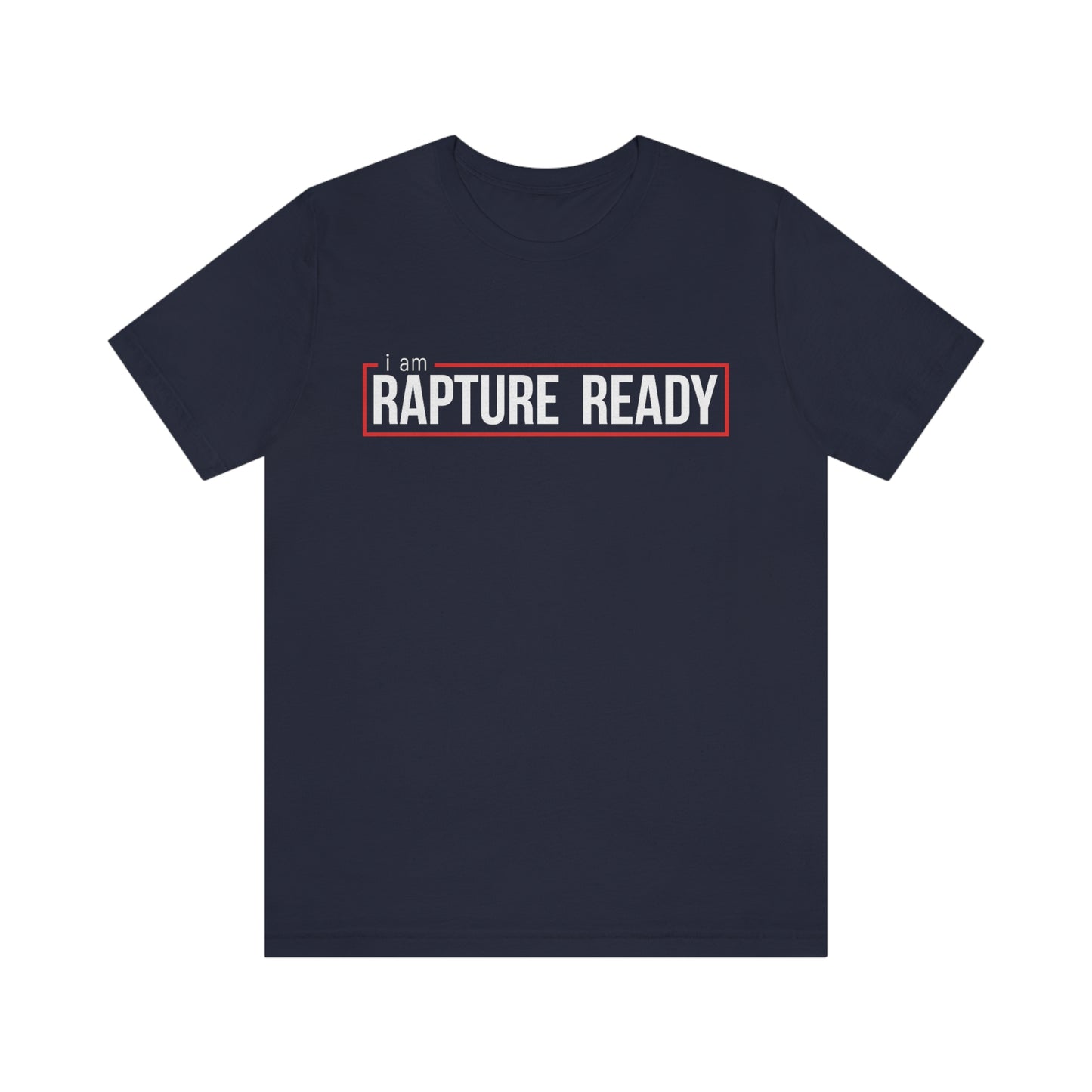 I Am Rapture Ready Unisex Jersey Short Sleeve Tee